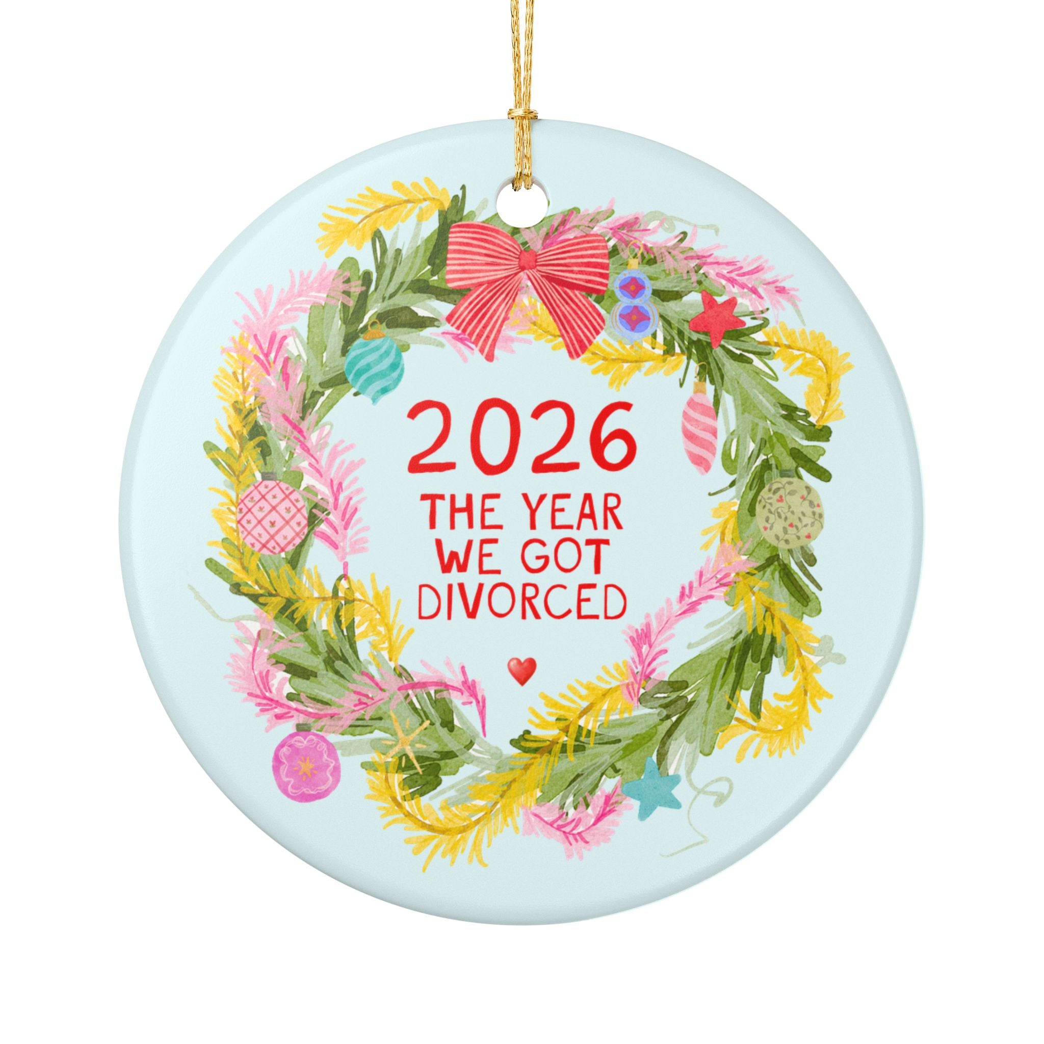 2026: The Year We Got Divorced Christmas Ornament | Funny Divorce Gift for Ex-Partner or Ex-Husband, Silly Amicable Breakup Ornament
