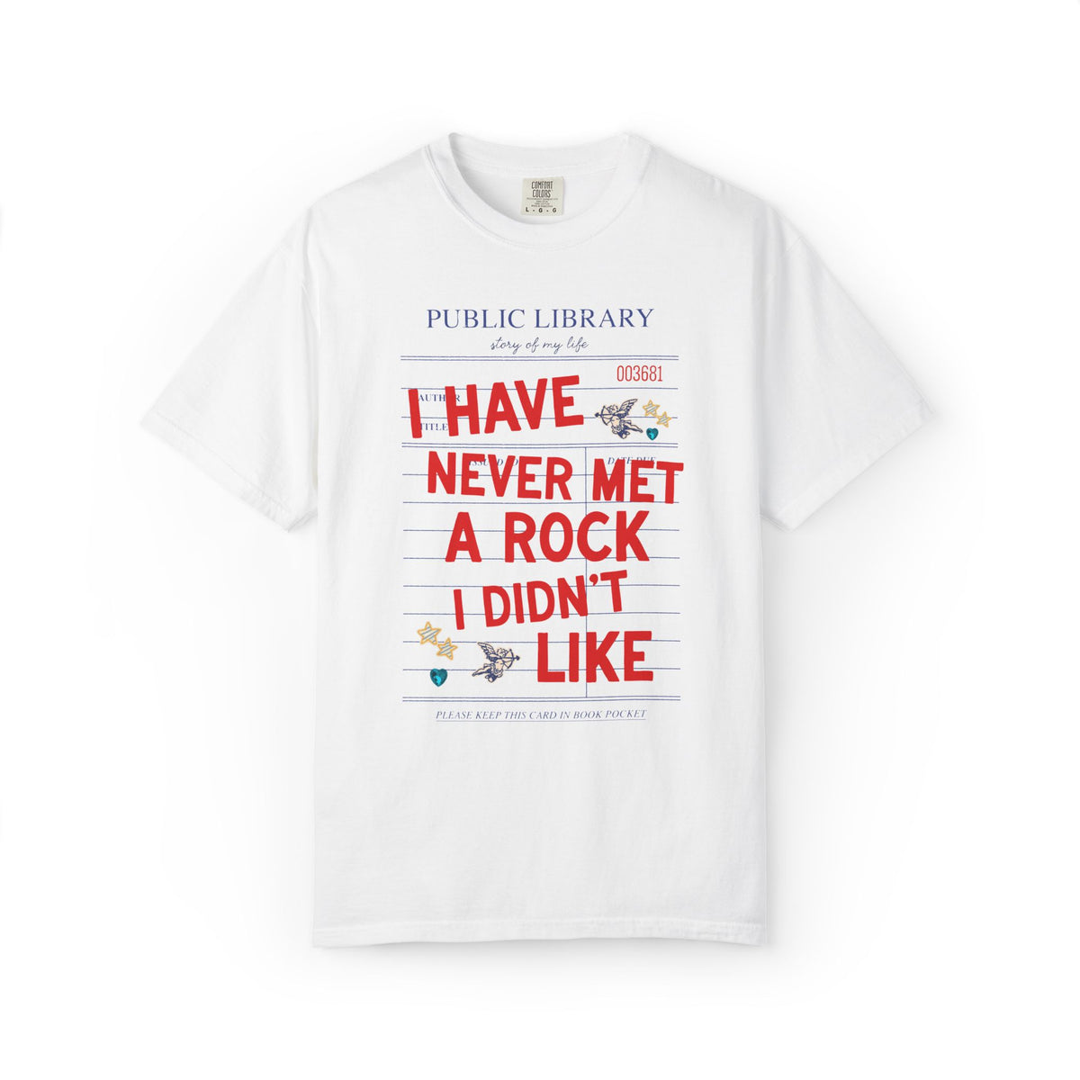 I Have Never Met a Rock I Didn't Like: Funny Geologist T-Shirt for Science Teacher or Geologist, Cute Hiking Lover or Scientist Gift
