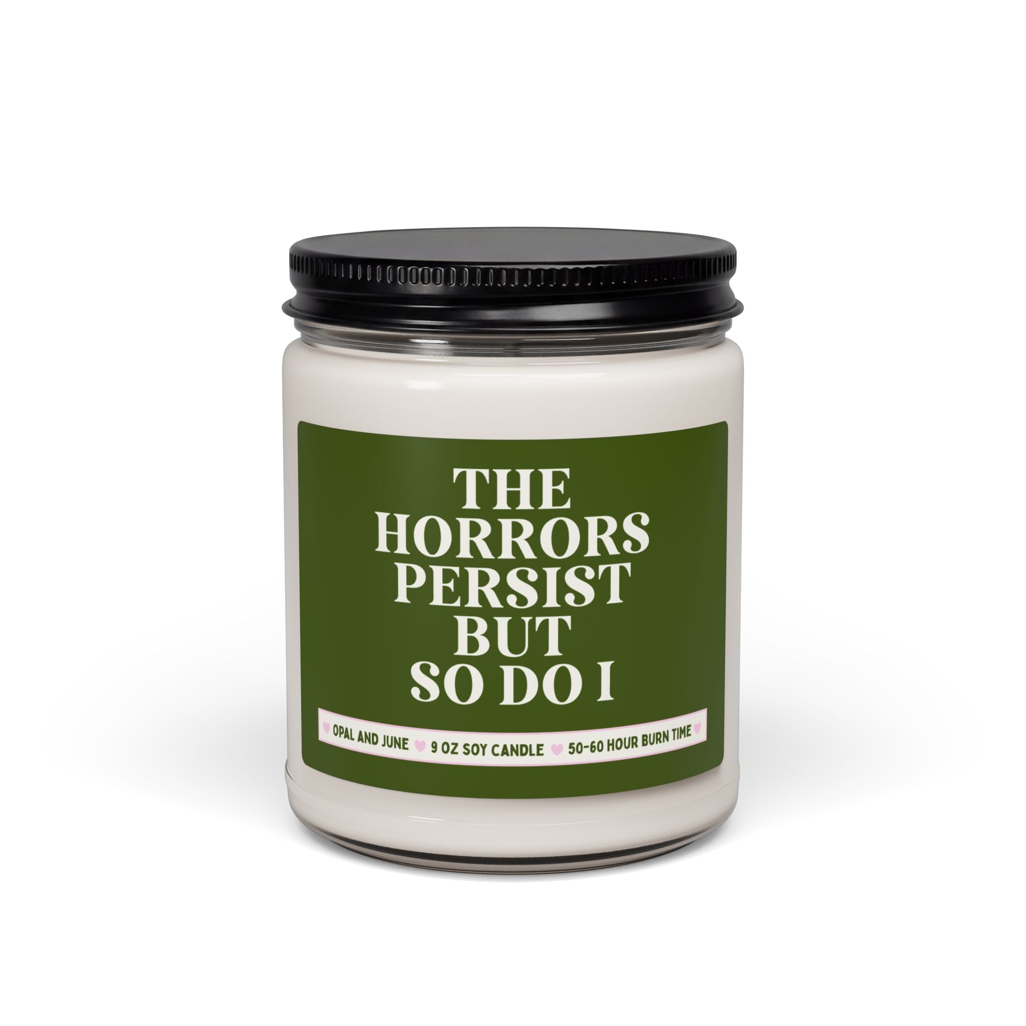 The Horrors Persist But So Do I: 9 Oz Soy Candle for Friend or Sibling Going Through a Divorce or Life Change, Funny Breakup Condolence Gift