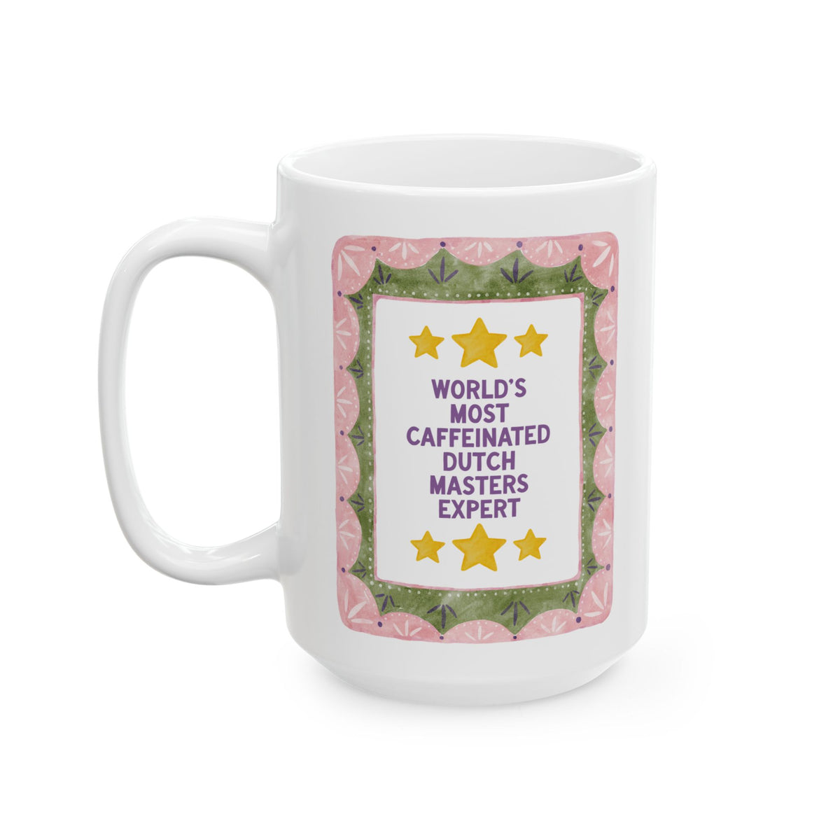 World's Most Caffeinated Dutch Masters Expert Coffee Mug for Art Historian, 17th Century Art History Buff or Museum Lover Gift