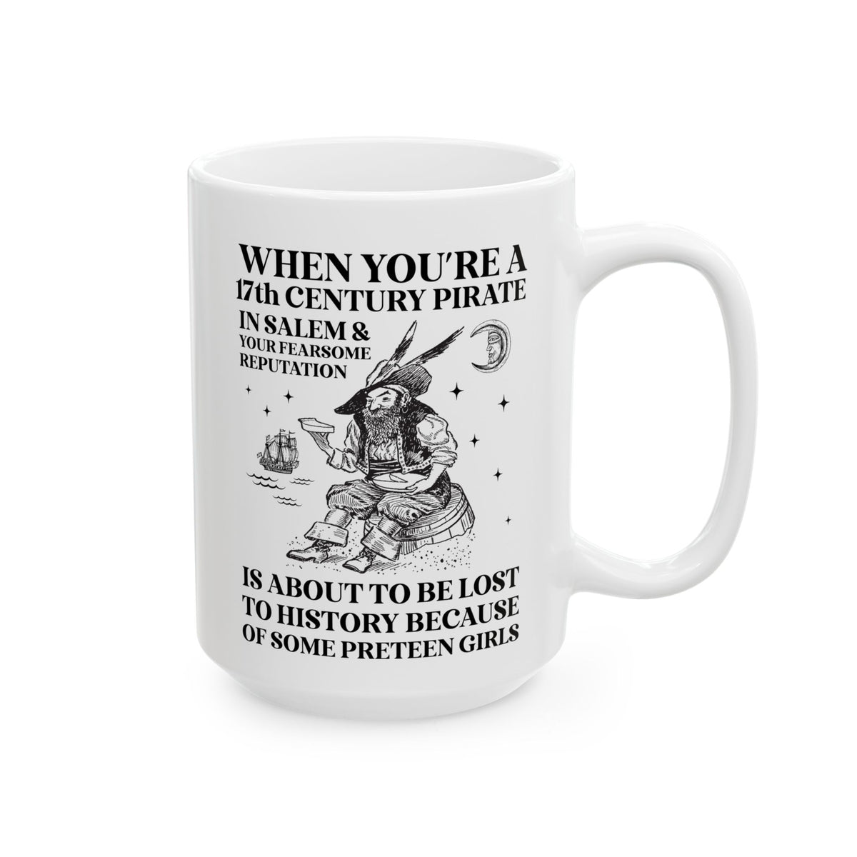 17th Century Pirate in Salem Massachusetts History Buff Coffee Mug, Funny Pirate History 15 Oz Mug, 1600s Maritime History Teacher Mug