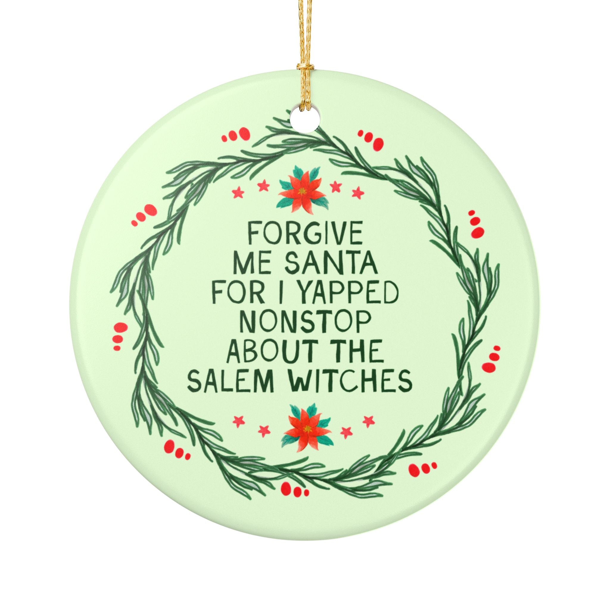 Salem Witches American History Buff Holiday Ornament, Women's History, Colonial US History: I Yapped Nonstop About the Salem Witches