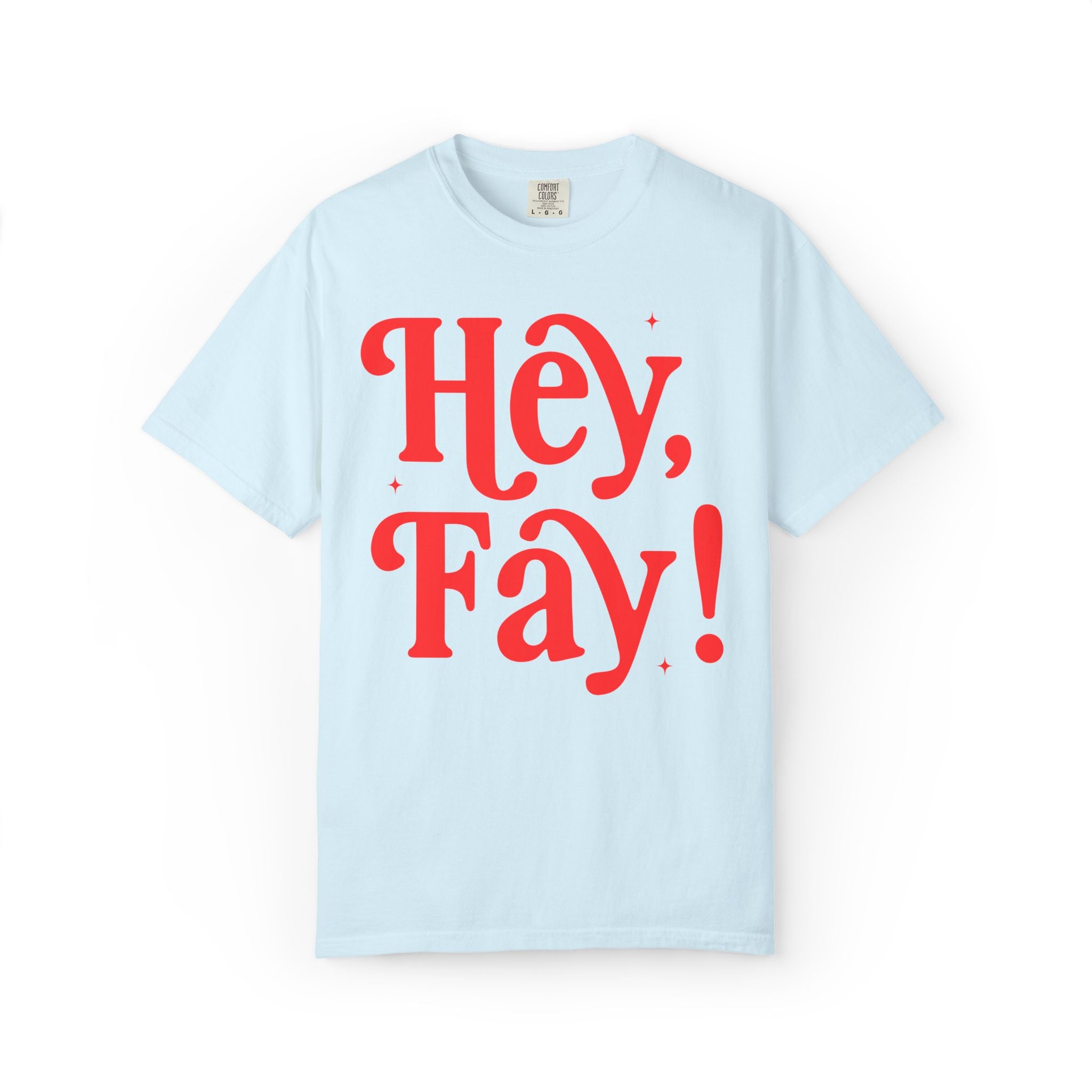 Hey, Fay! Fayetteville Arkansas Tee Shirt for Friend or Daughter Living in Northwest Arkansas, Cute Fayetteville Arkansas Resident Gift