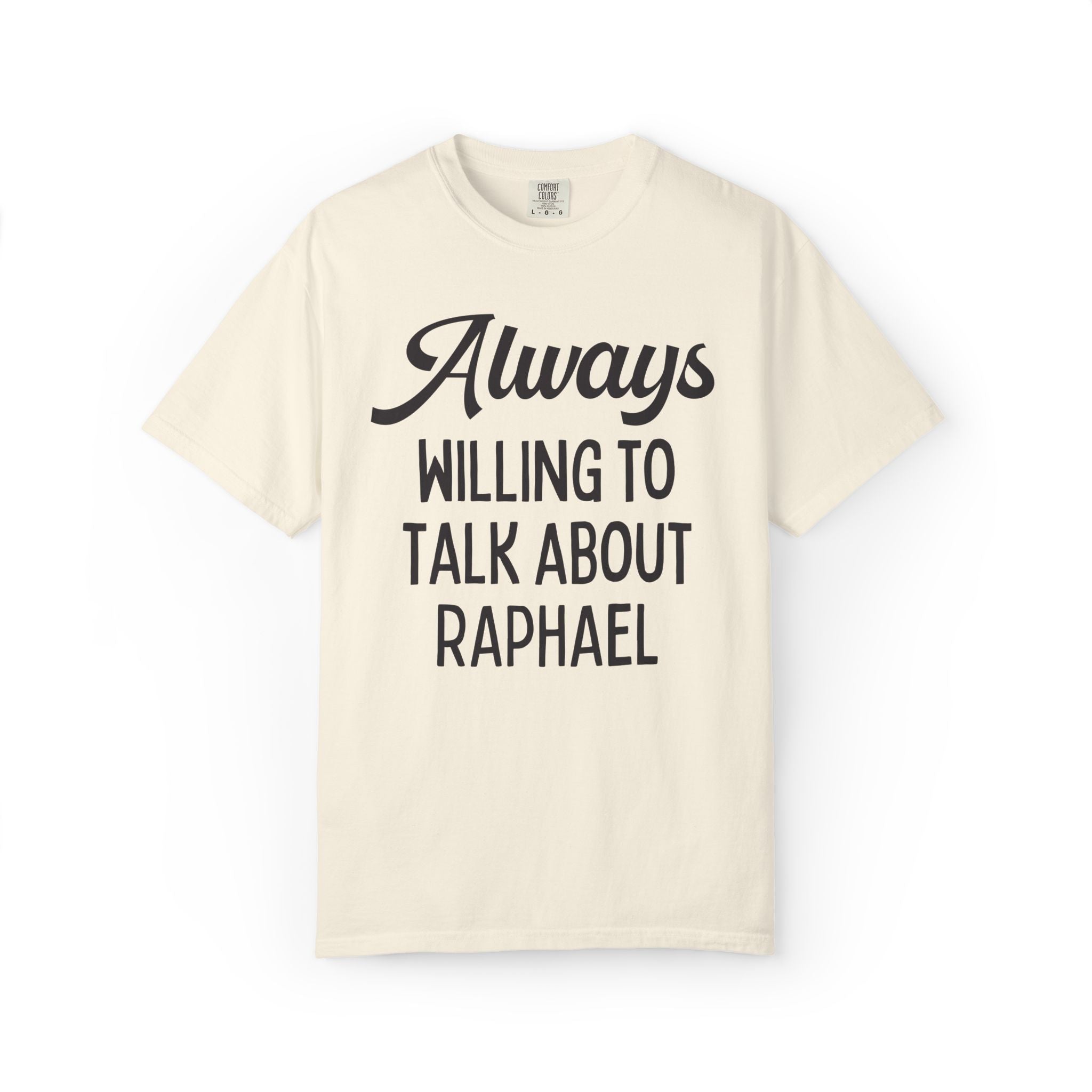 Raphael High Renaissance Art History Buff Tee Shirt for Historian, Italian Art History Lover Tee: Always Willing to Talk About Raphael Top