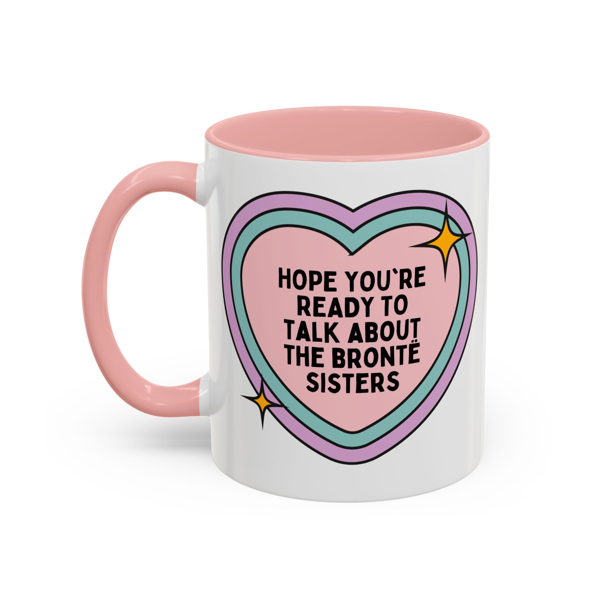 Hope You're Ready to Talk About The Bronte Sisters Coffee Mug for Classic Literature Bookworm, 1800s Female Writers, 19th Century English Literature Gift