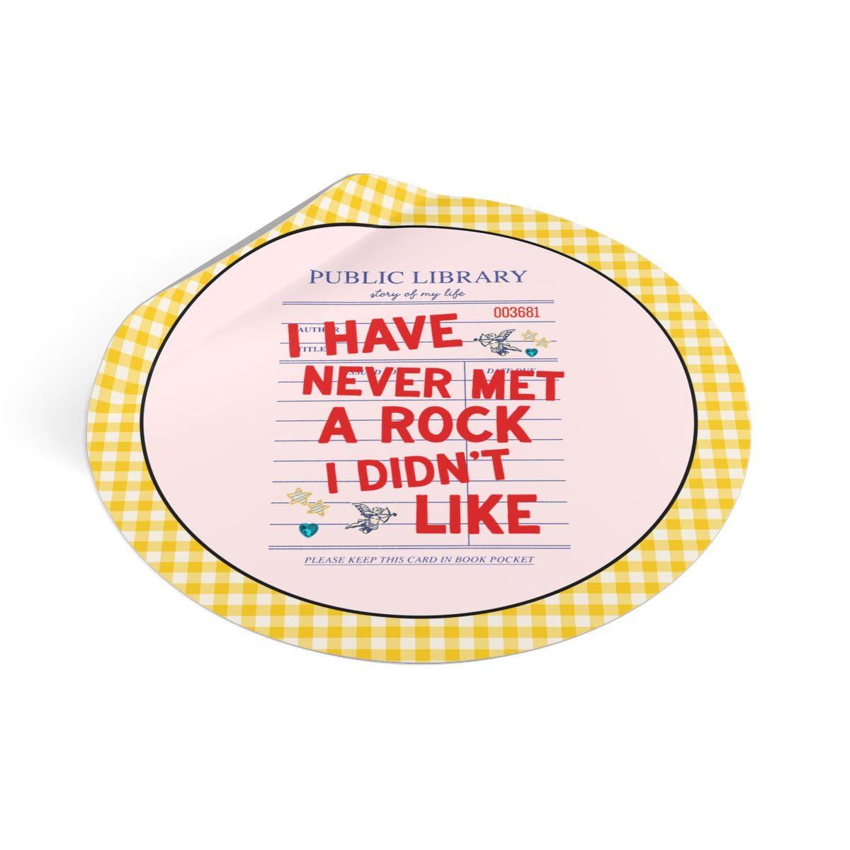 I Have Never Met a Rock I Didn't Like: Funny Geologist Sticker for Science Teacher or Geologist, Cute Hiking Lover or Scientist Gift