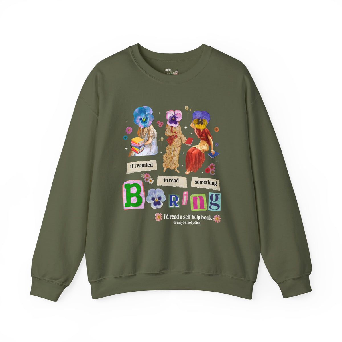 Maximalist Bookish Sweatshirt with Flowers and Paintings of Women: If I Wanted to Read Boring, I'd Read a Self Help Book Whimsy Kitschy Crewneck