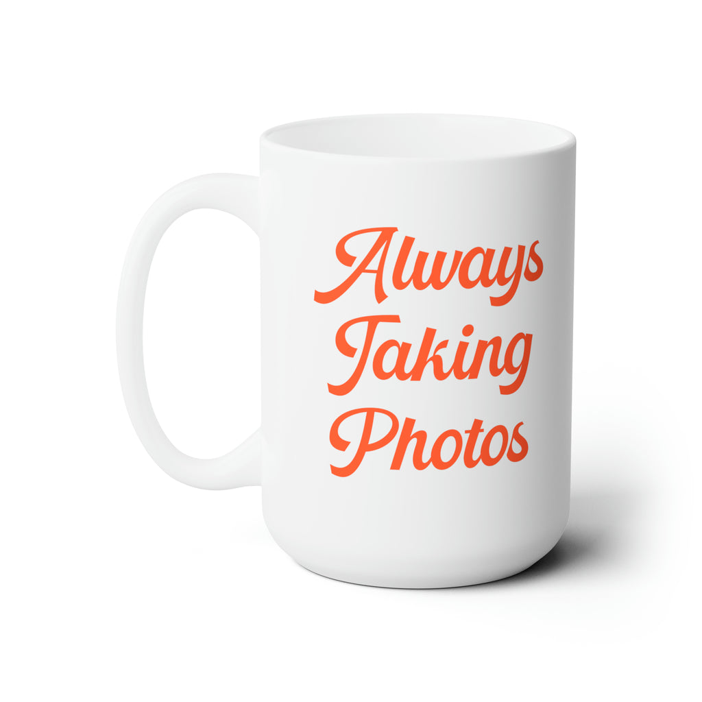Photographer Coffee Mug: Always Taking Photos | Cute Gift for Wedding Photographer