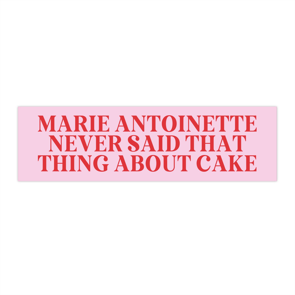 Marie Antoinette Bumper Sticker: Funny History Gift