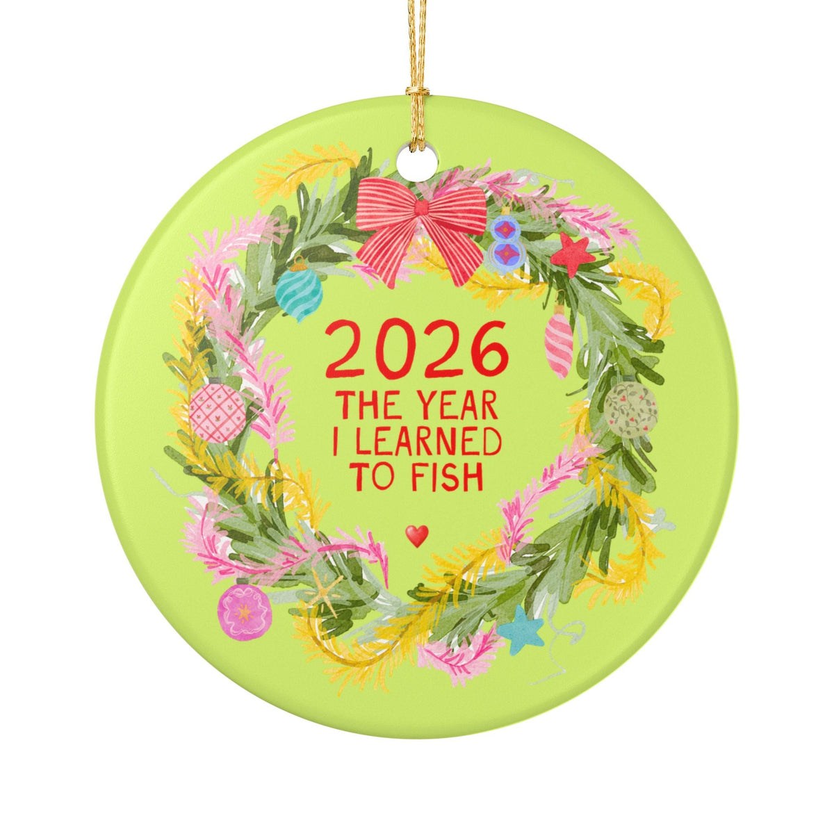 2026: The Year I Learned to Fish Holiday Ornament - Opal and June