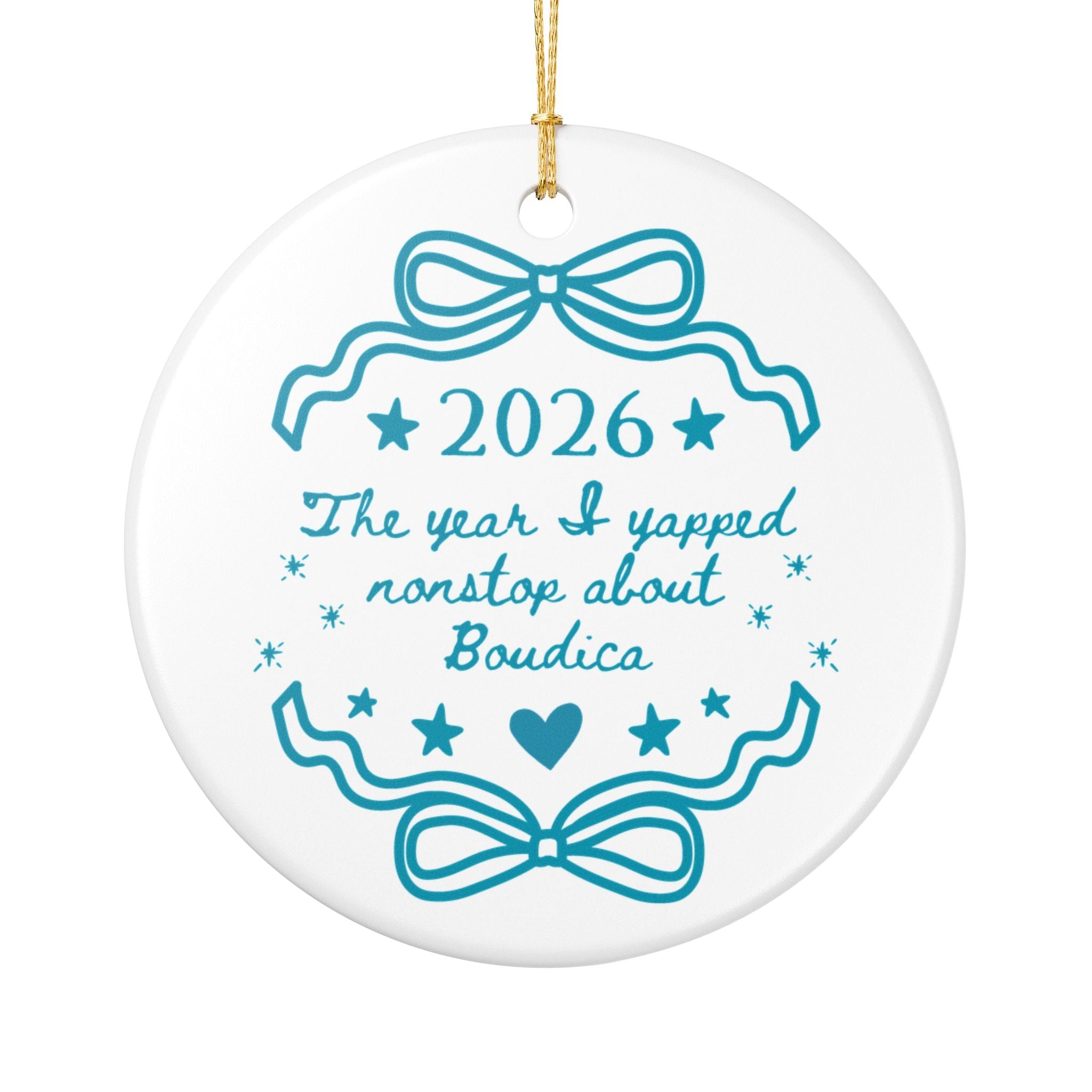 2026: The Year I Yapped Nonstop About Boudica Holiday Ornament | Ancient World History Buff Gift, Women's History Gift for Feminist - Opal and June