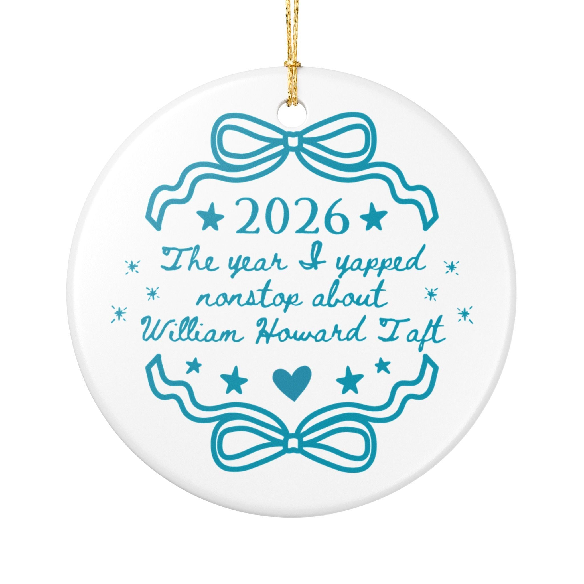 2026: The Year I Yapped Nonstop About William Howard Taft | US President American History Buff Gift for Historian Who Loves William Howard Taft - Opal and June