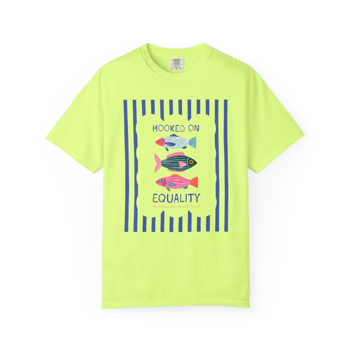 Hooked on Equality: Diversity Creates a Beautiful World | Cute Striped Fish Lover T-Shirt for Leftist, Equal Rights Feminist Social Justice Fishing Tee