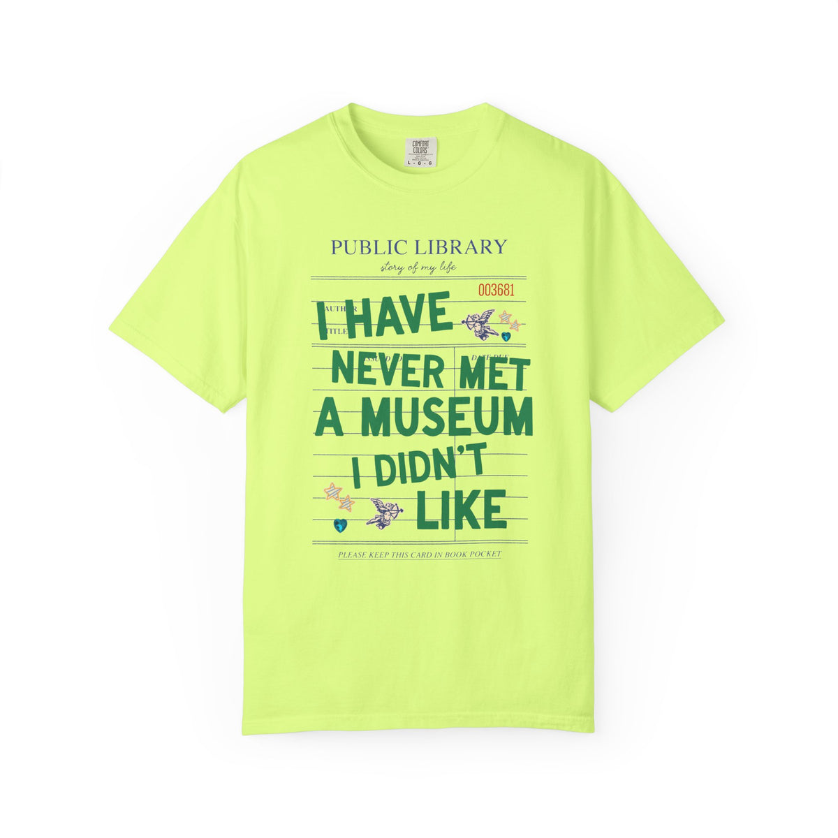 I Have Never Met a Museum I Didn't Like Tee Shirt: Funny Museum Lover T-Shirt for Art Lover or History Buff, Silly History Lover Gift with Bookish Aesthetic