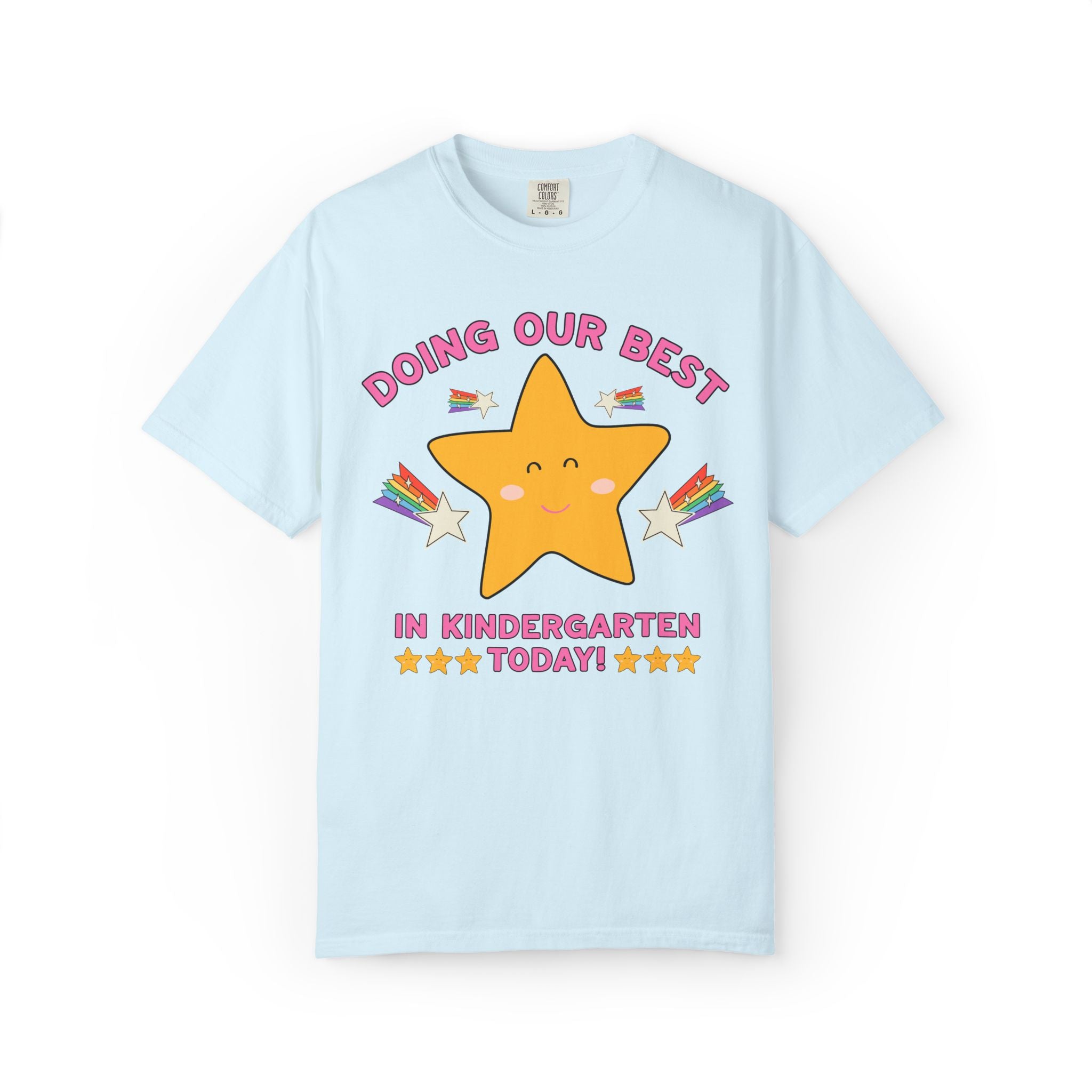 Kindergarten Teacher Team Tee Shirt: Doing Our Best in Kindergarten Today, Silly 90s Dopamine Aesthetic Shirt with Rainbows, Back to School