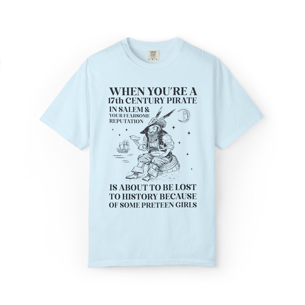 17th Century Pirate in Salem Massachusetts History Buff Tee Shirt, Funny Pirate History T-Shirt, 1600s Maritime History Teacher Tee