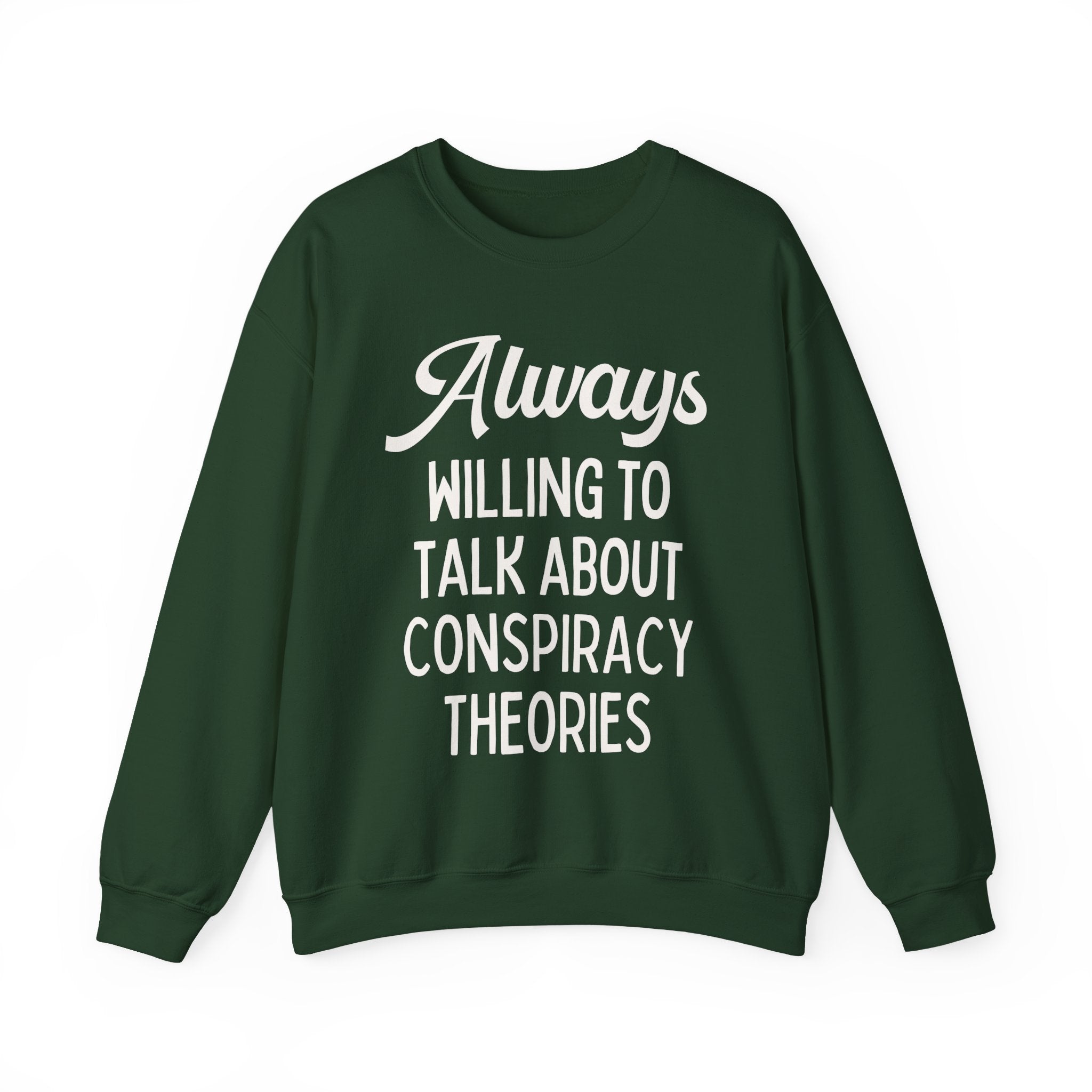 Funny Spooky History Sweatshirt, History Buff Who Loves Strange Stories: Always Willing To Talk About Conspiracy Theories, Social Studies