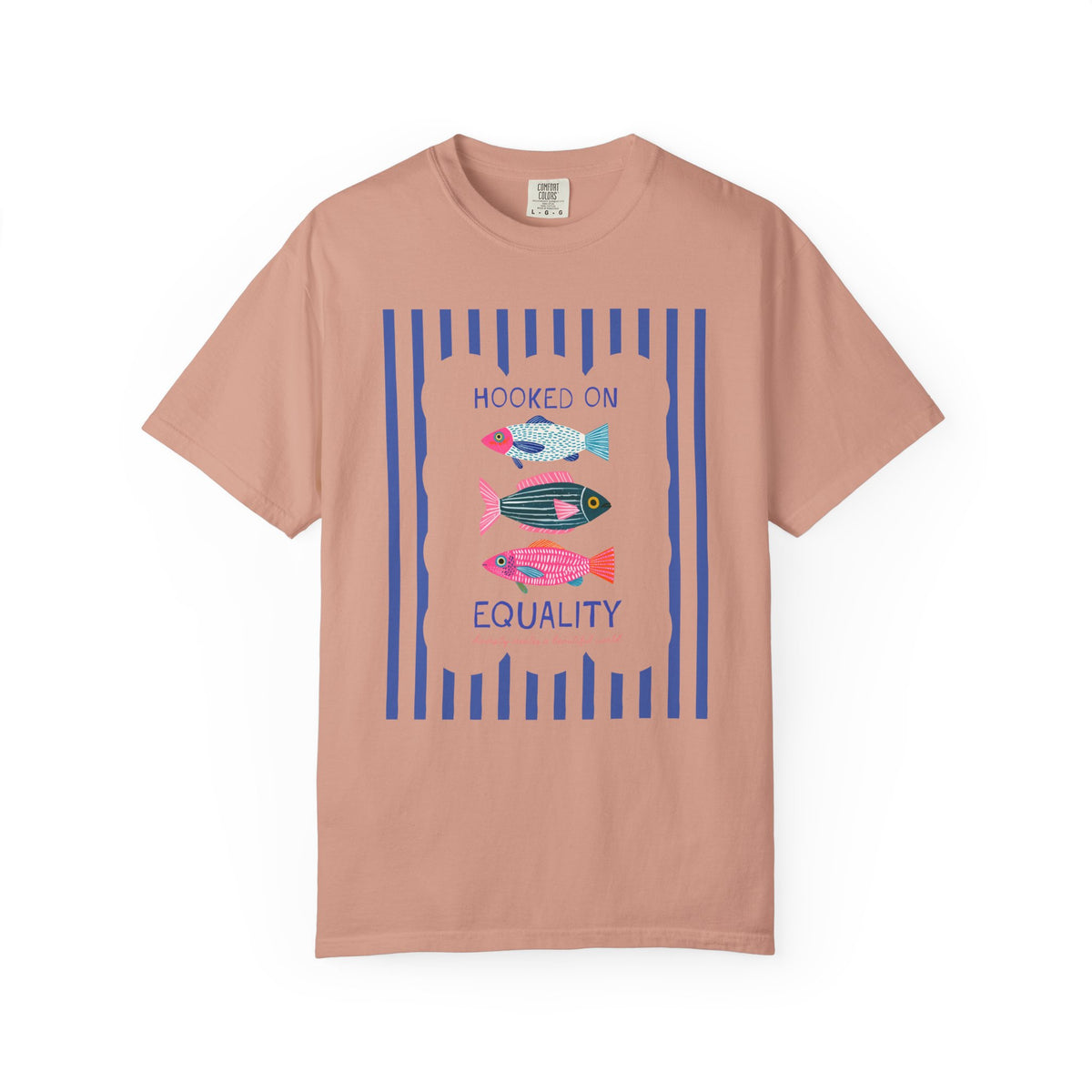 Hooked on Equality: Diversity Creates a Beautiful World | Cute Striped Fish Lover T-Shirt for Leftist, Equal Rights Feminist Social Justice Fishing Tee