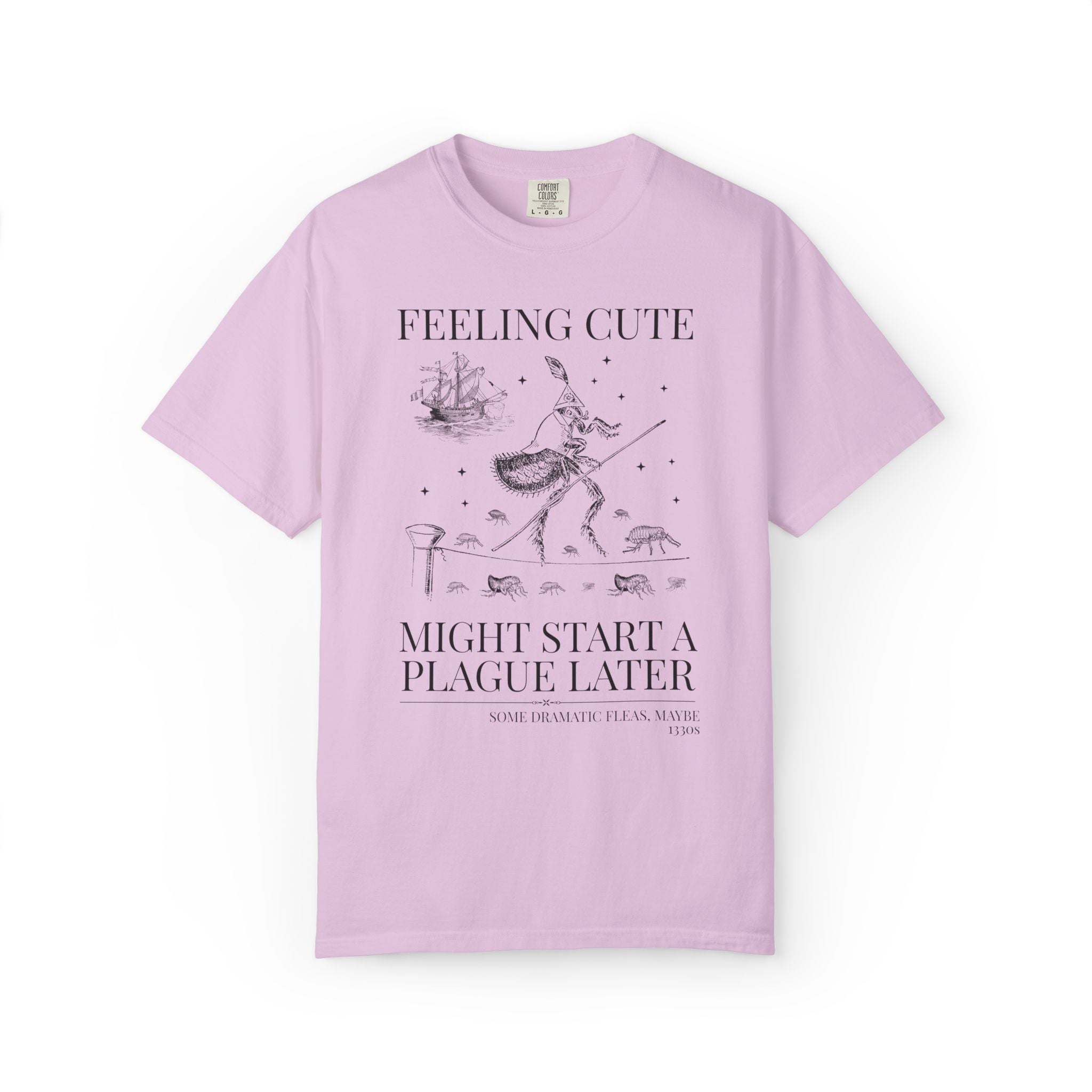 The Black Death Bubonic Plague History Buff T-Shirt: 14th Century History, European Medieval Middle Ages, Feeling Cute Might Start a Plague