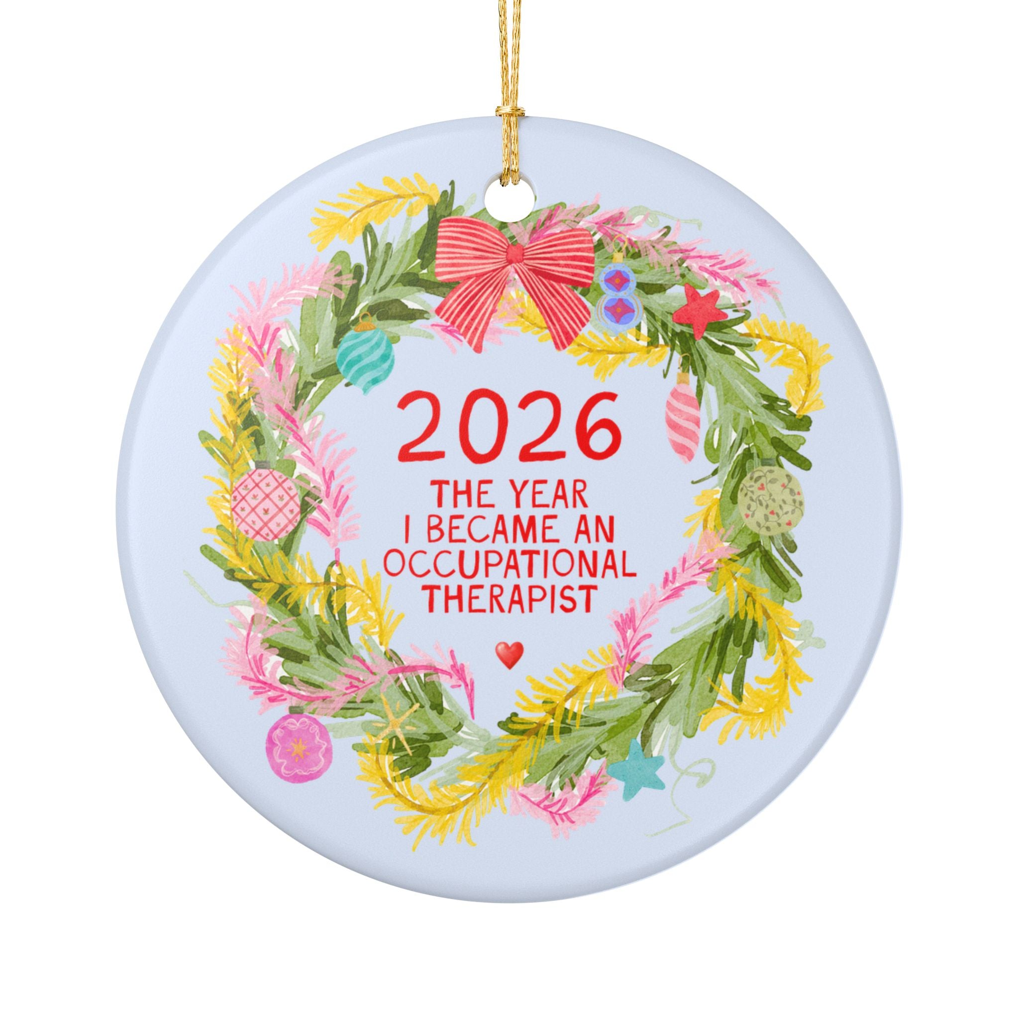 2026: The Year I Became An Occupational Therapist Holiday Ornament for Friend or Daughter Who Started Teaching Occupational Therapy in 2026