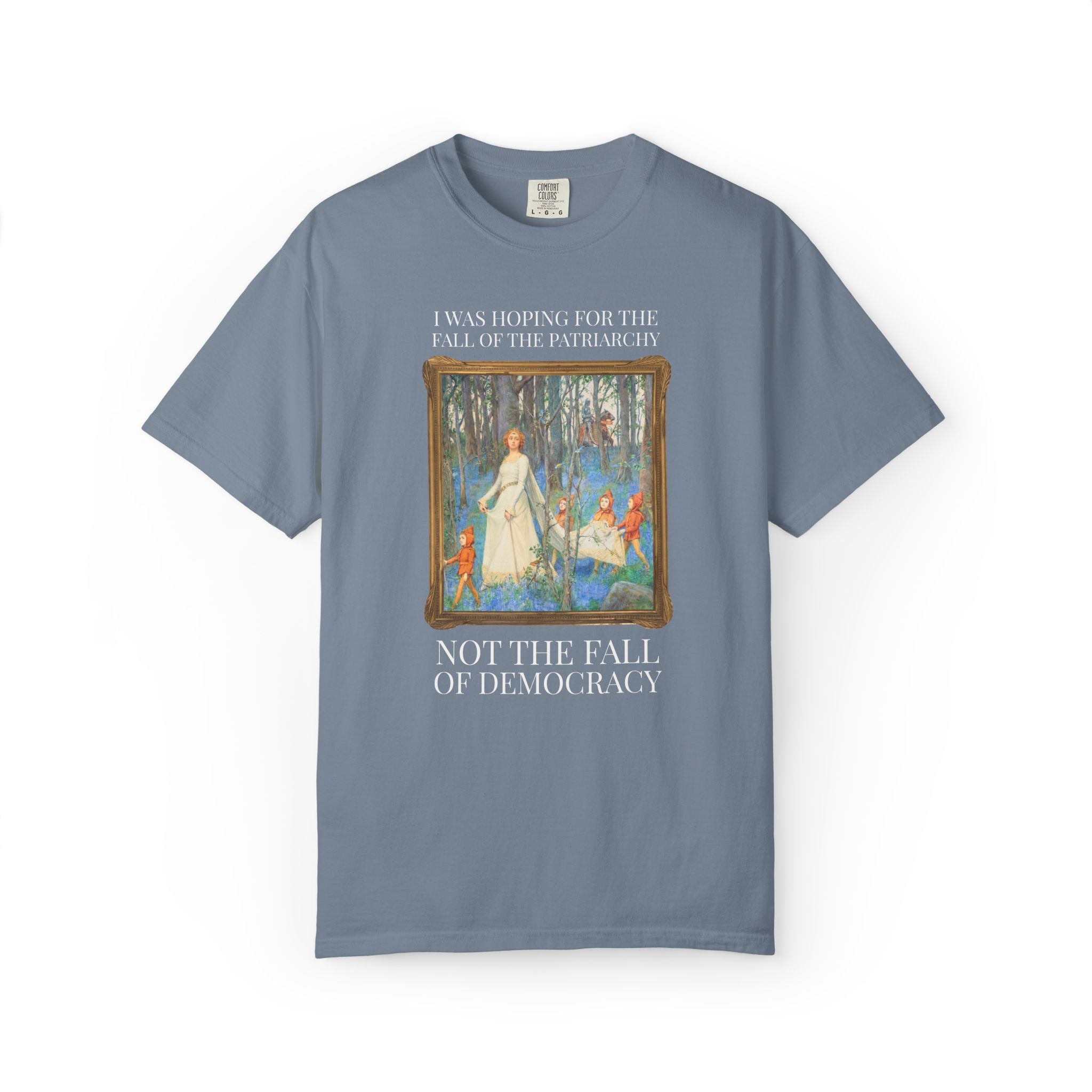 Leftist Feminist Tee Shirt with Famous Mythological Painting: I Was Hoping for the Fall of the Patriarchy, Not the Fall of Democracy T-Shirt