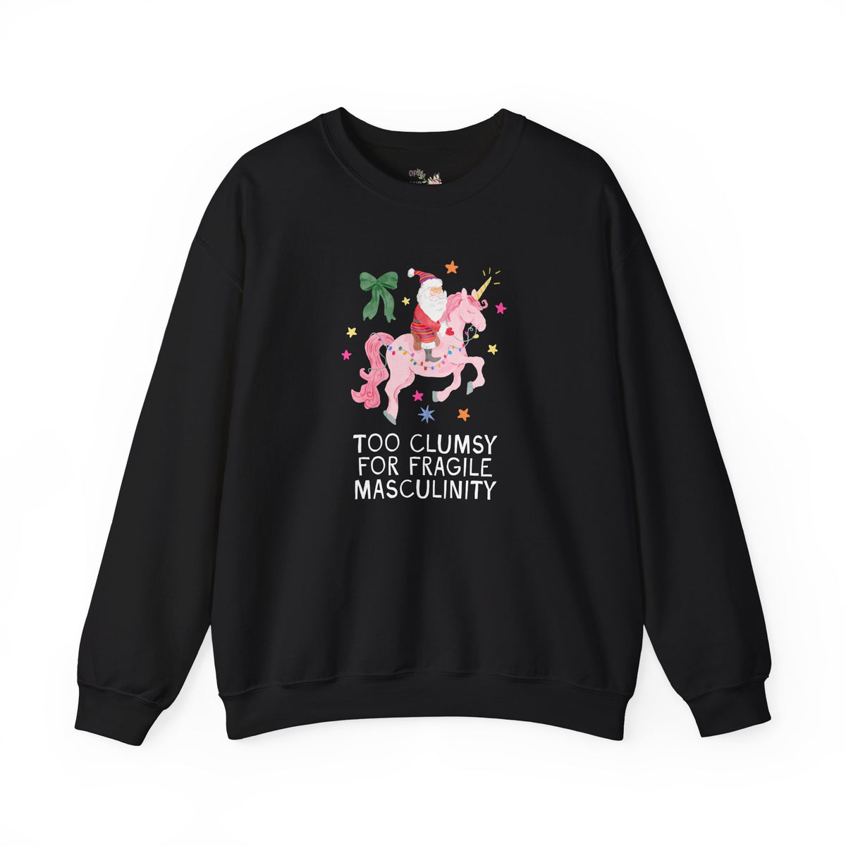 Feminist Santa Sweatshirt with Unicorn: Too Clumsy for Fragile Masculinity Maximalist Christmas Crewneck with Nostalgic Vibe, Women's Rights
