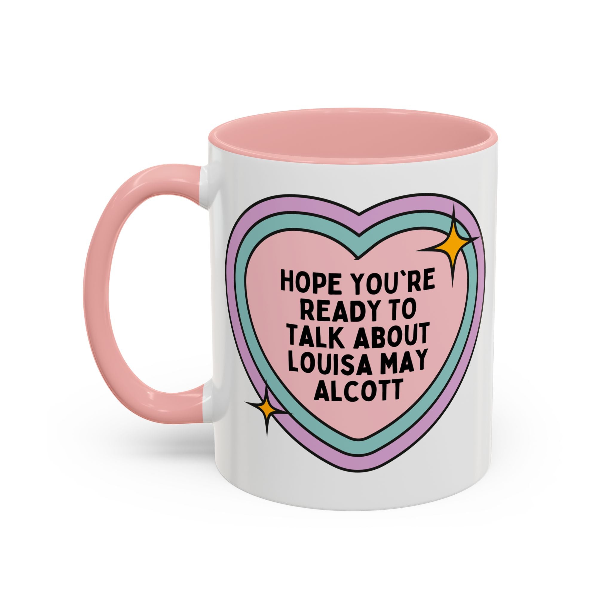Hope You're Ready to Talk About Louisa May Alcott 19th Century Book Lover Coffee Mug, American History, 1800s Female Writers 11 Oz Coffee Mug