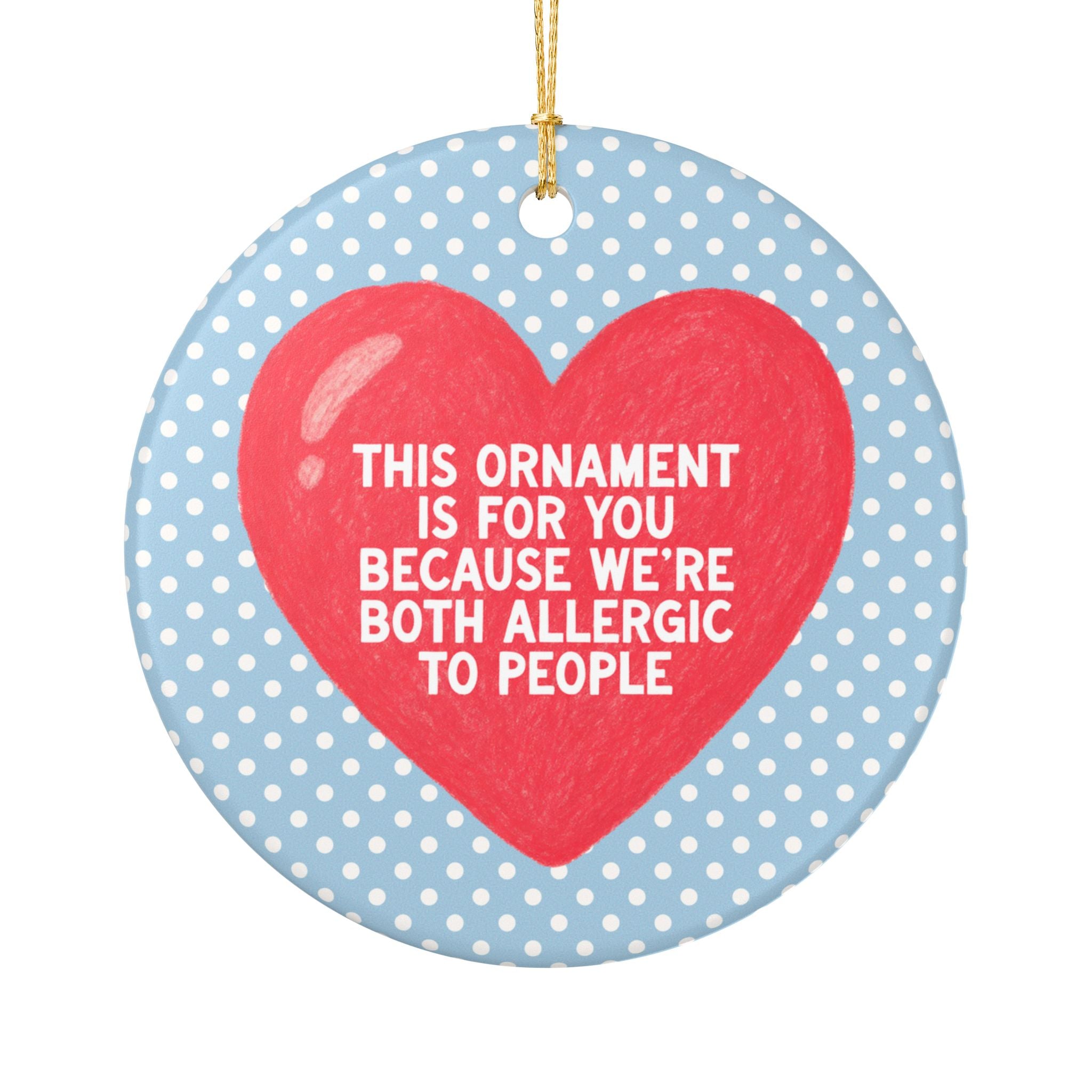 Silly Introvert Gift for Anxious Introvert, Best Friend Gift for Shy or Quiet Friend: We're Both Allergic to People Funny Sarcastic Ornament