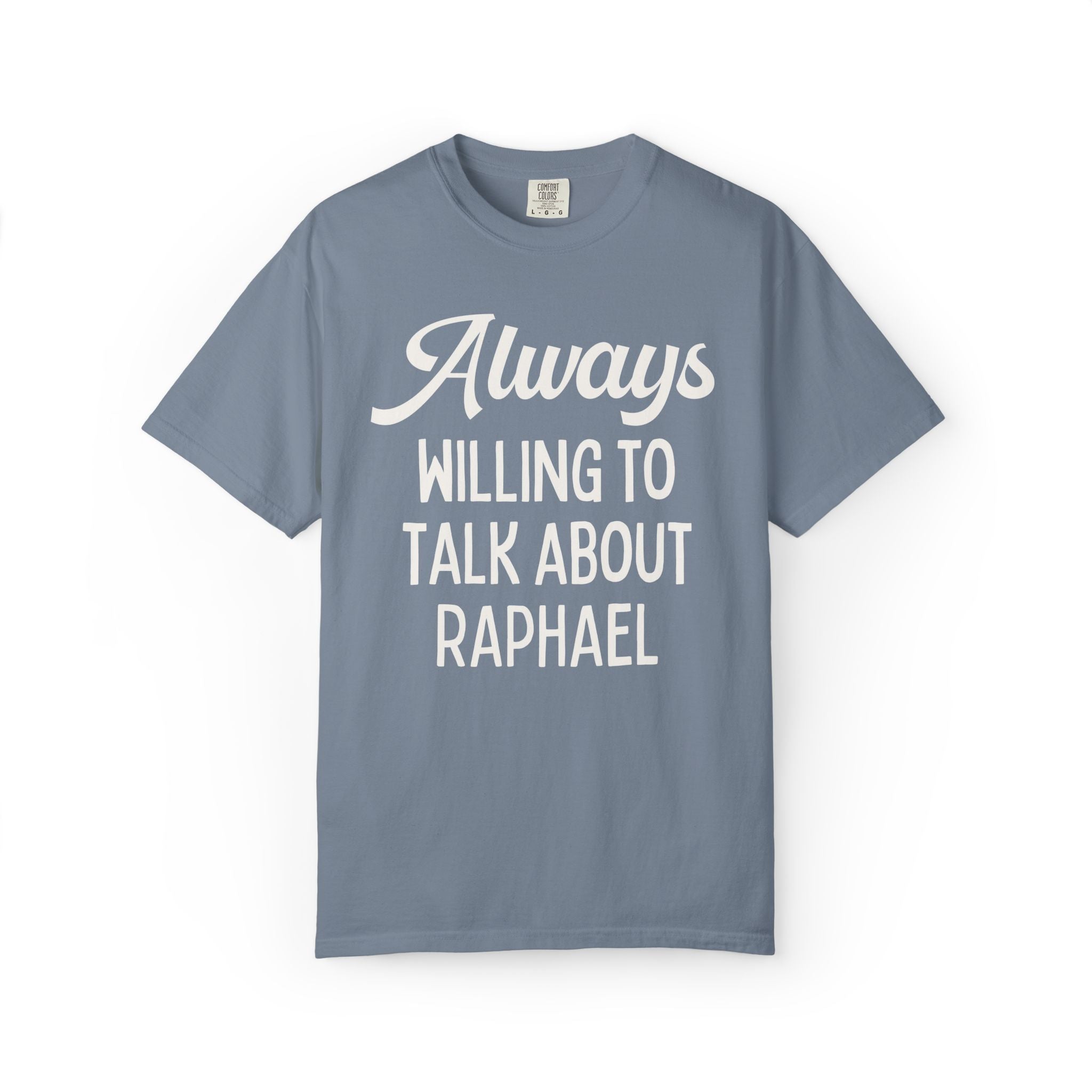 Raphael High Renaissance Art History Buff Tee Shirt for Historian, Italian Art History Lover Tee: Always Willing to Talk About Raphael Top
