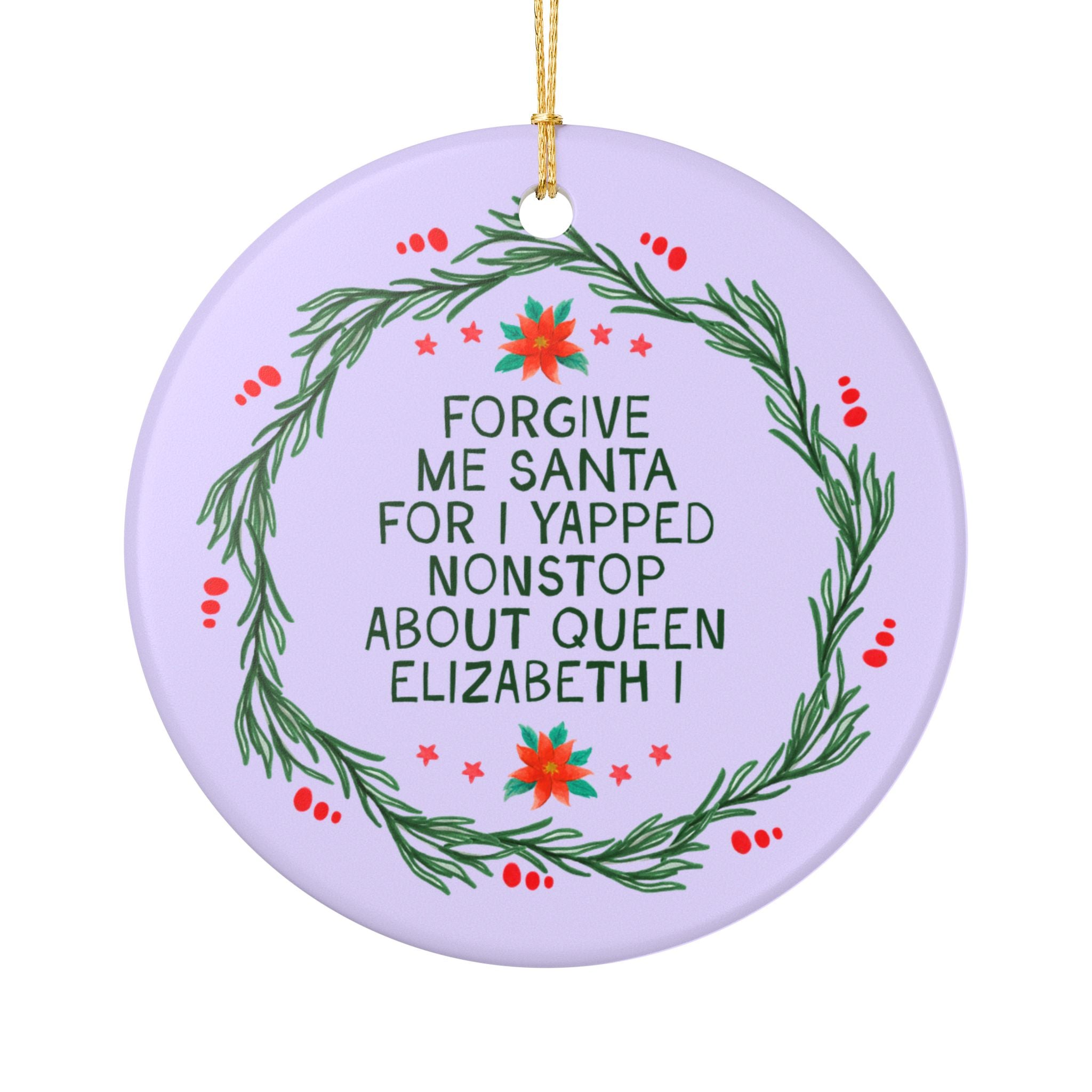 Forgive Me Santa I Yapped Nonstop About Queen Elizabeth I