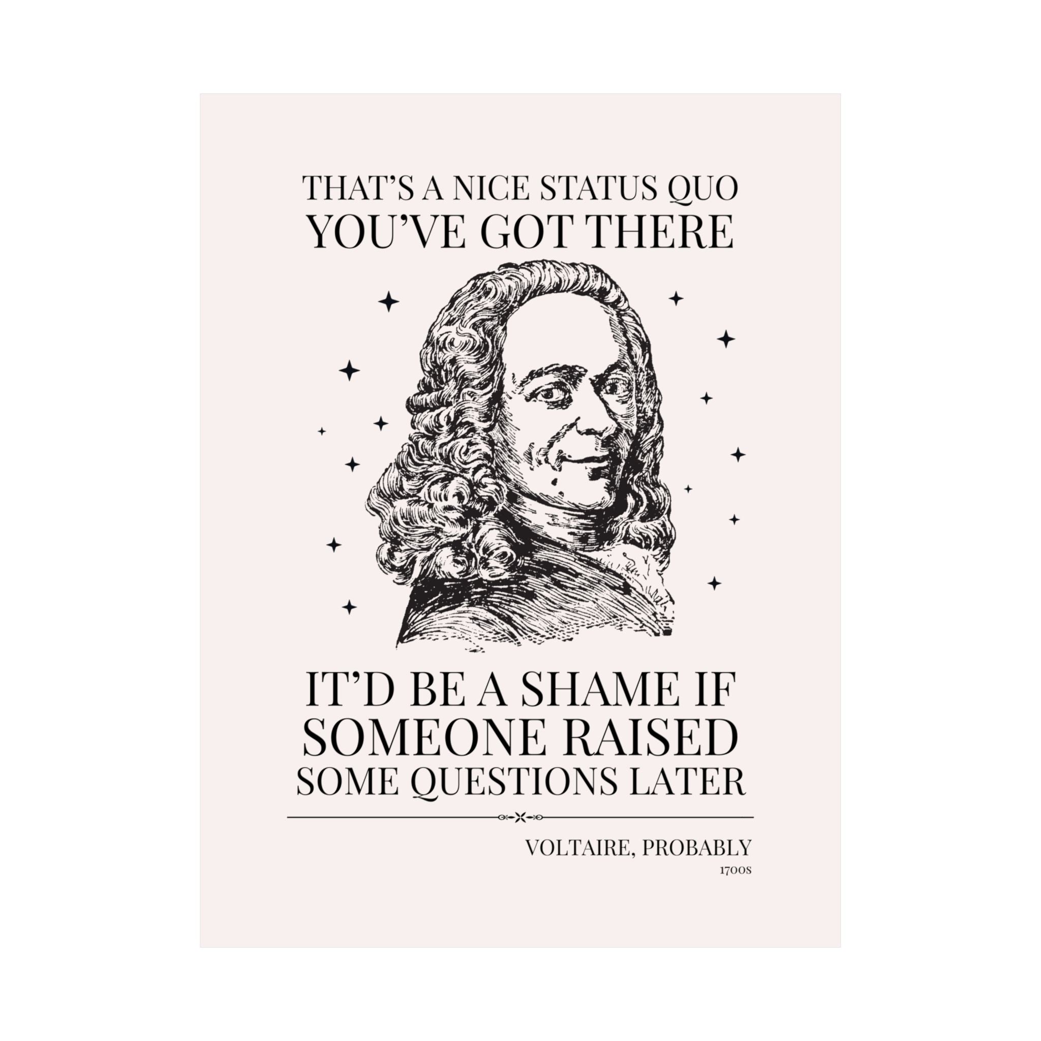 Voltaire French Enlightenment History Lover Gift: If Someone Asked Some Questions Later | 18th Century History Professor or Philosopher Poster Print