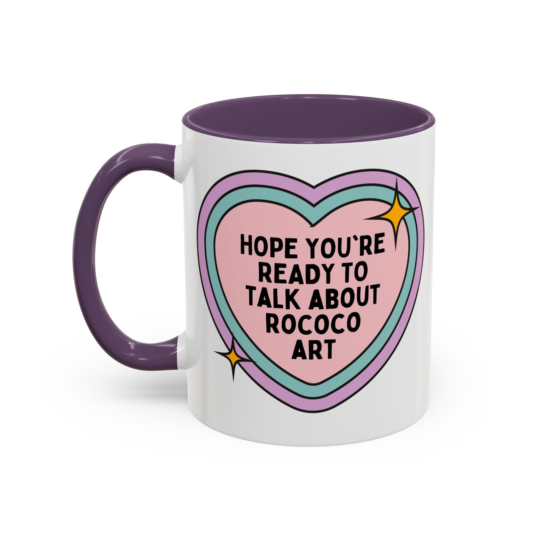 Hope You're Ready to Talk About Rococo Art History Coffee Mug, 18th Century French and European Art History Buff Late Baroque Maximalist Gift