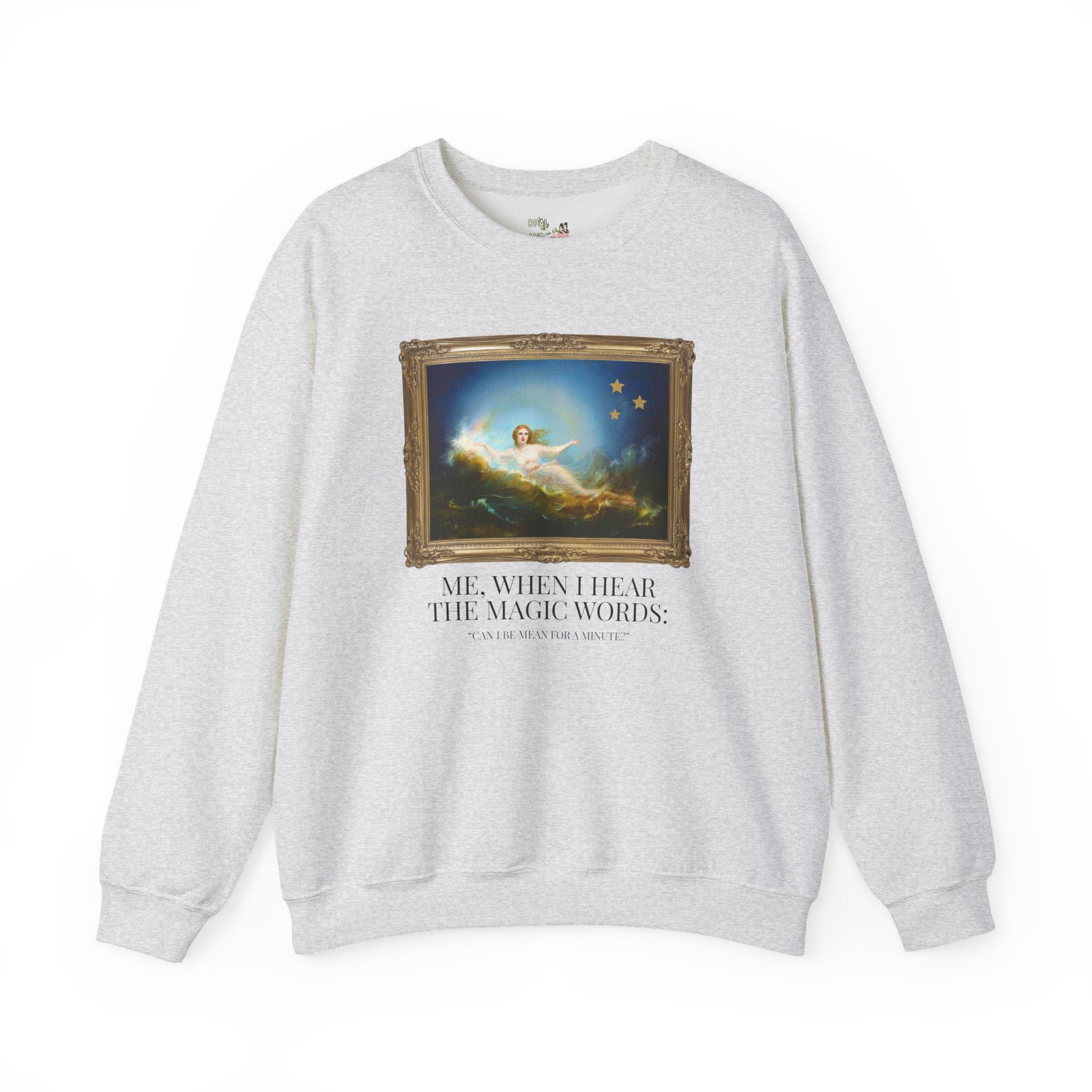 Funny Unhinged Art History Lover Sweatshirt for Best Friend or Friend Group: Silly I Could Be Meaner Maximalist Crewneck for Friend's Birthday