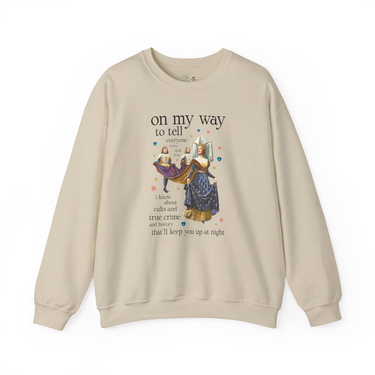On My Way To Tell Everyone Every Little Thing About Cults and True Crime and History: Funny Spooky Historical Disasters History Buff Sweatshirt