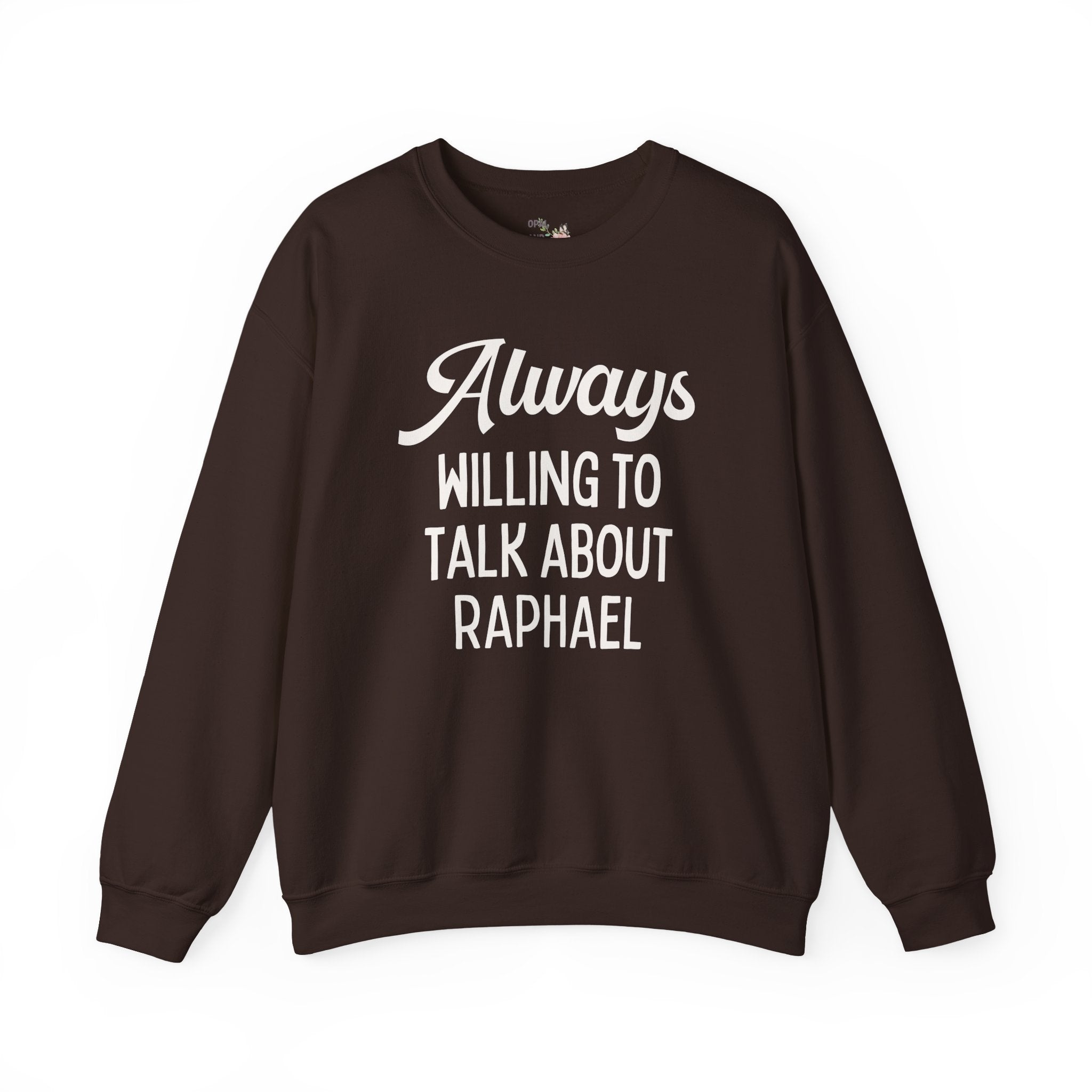 Raphael High Renaissance Art History Buff Sweatshirt for Historian, Italian Art History Lover Crewneck: Always Willing to Talk About Raphael Top