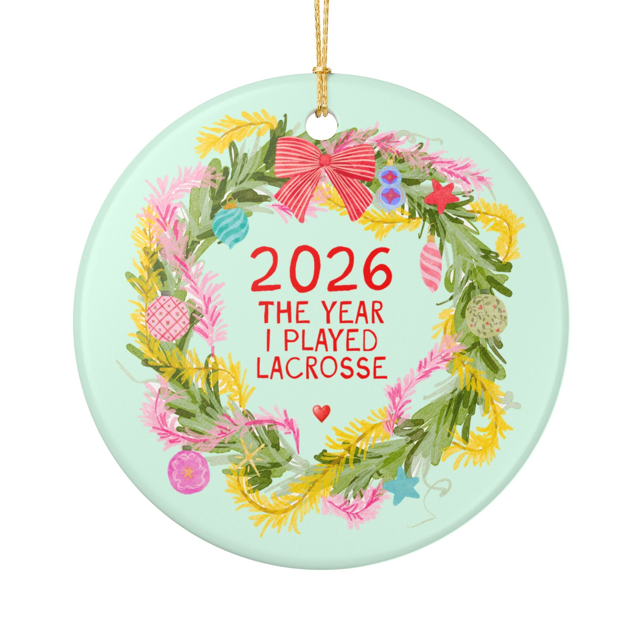 2026: The Year I Played Lacrosse Sports Lover Holiday Ornament for Friend Who Plays High School or College Lacrosse, Christmas Ornament