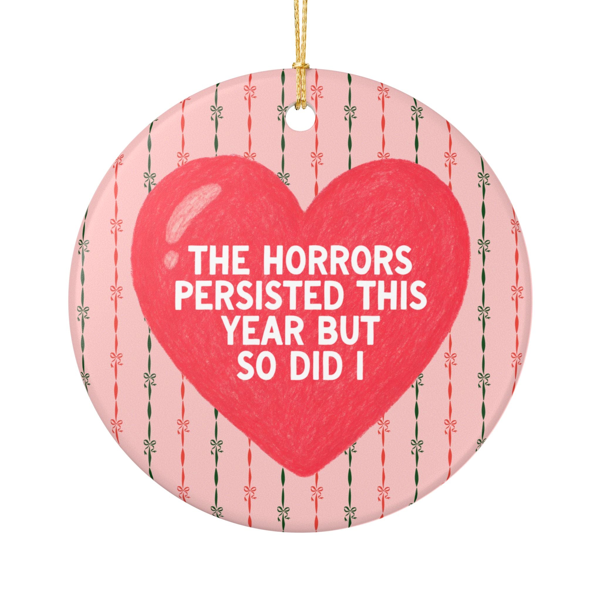 The Horrors Persisted This Year But So Did I Nostalgic Christmas Ornament: Funny Coworker or Best Friend Xmas Ornament for Holidays