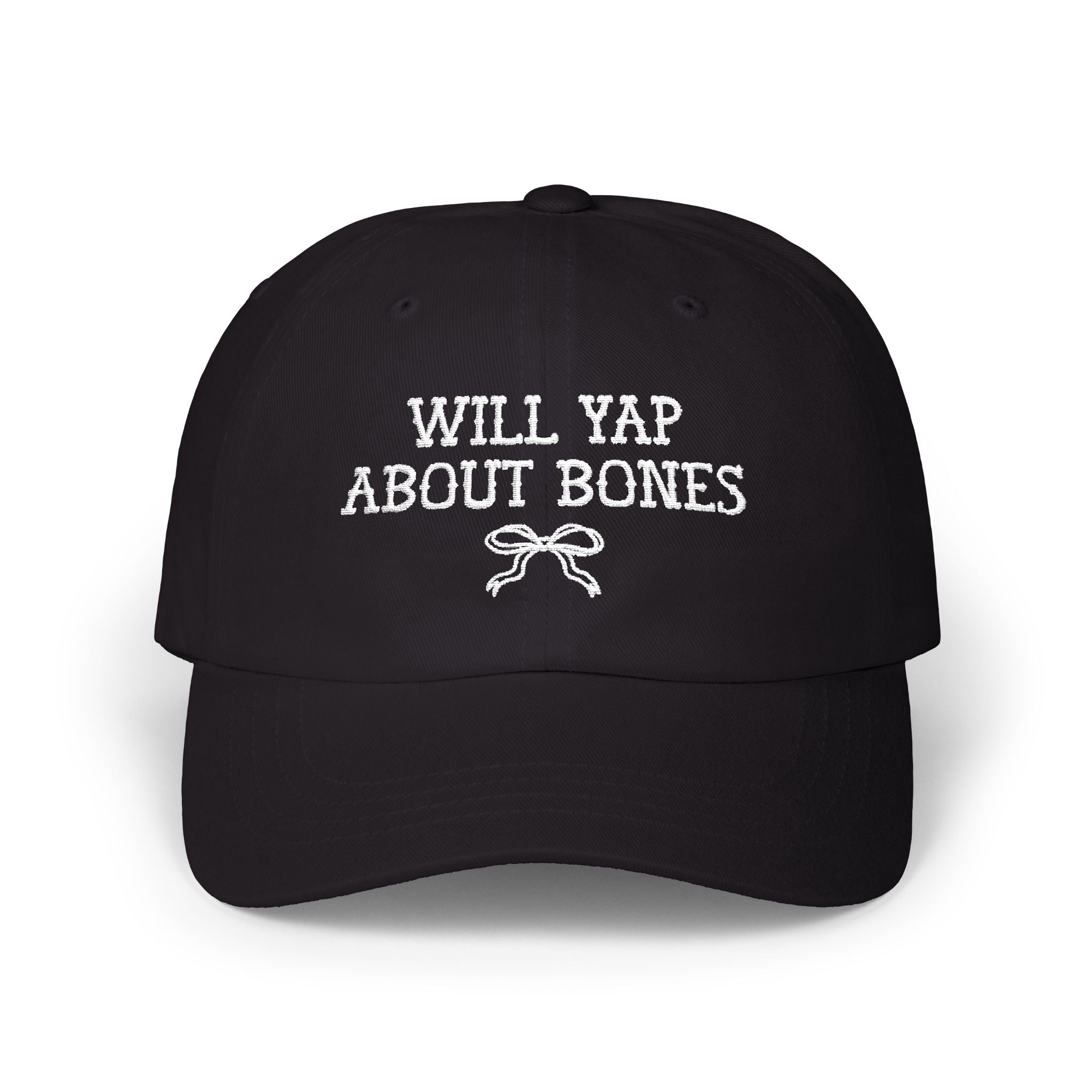 Will Yap About Bones Hat for Forensic Anthropologist or Orthopedic Surgeon, Funny Science Lover Medical School Gift