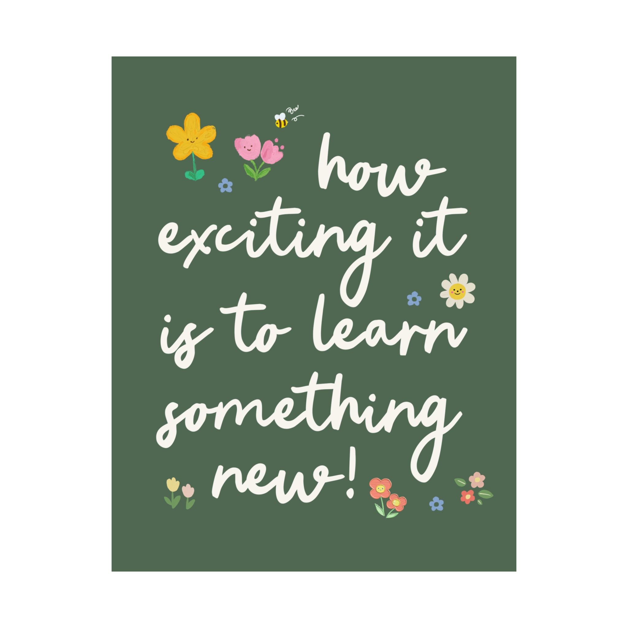 Positive Affirmation Teacher Poster Print: How Exciting it is to Learn Something New! | Sweet and Encouraging Elementary School Teacher or Staff Wall Decor