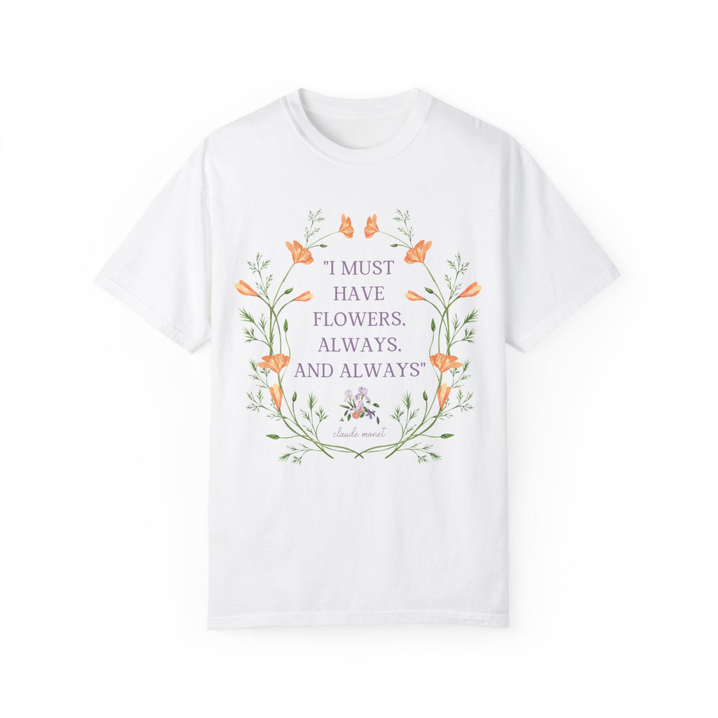 Claude Monet Tee Shirt: Must Have Flowers