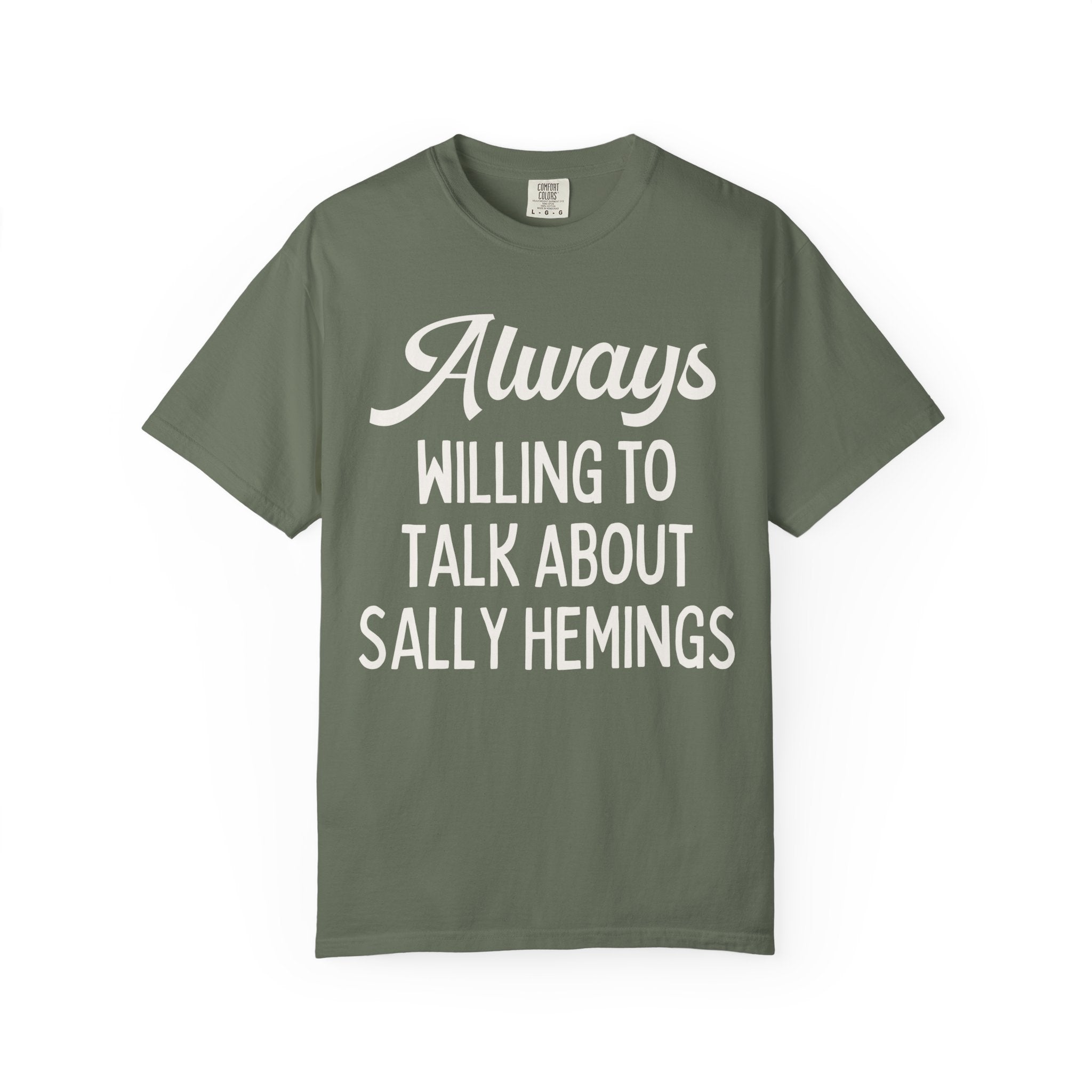 American Womens History Tee Shirt for History Lover, History Professor: Always Willing To Talk About Sally Hemings, 18th Century US History