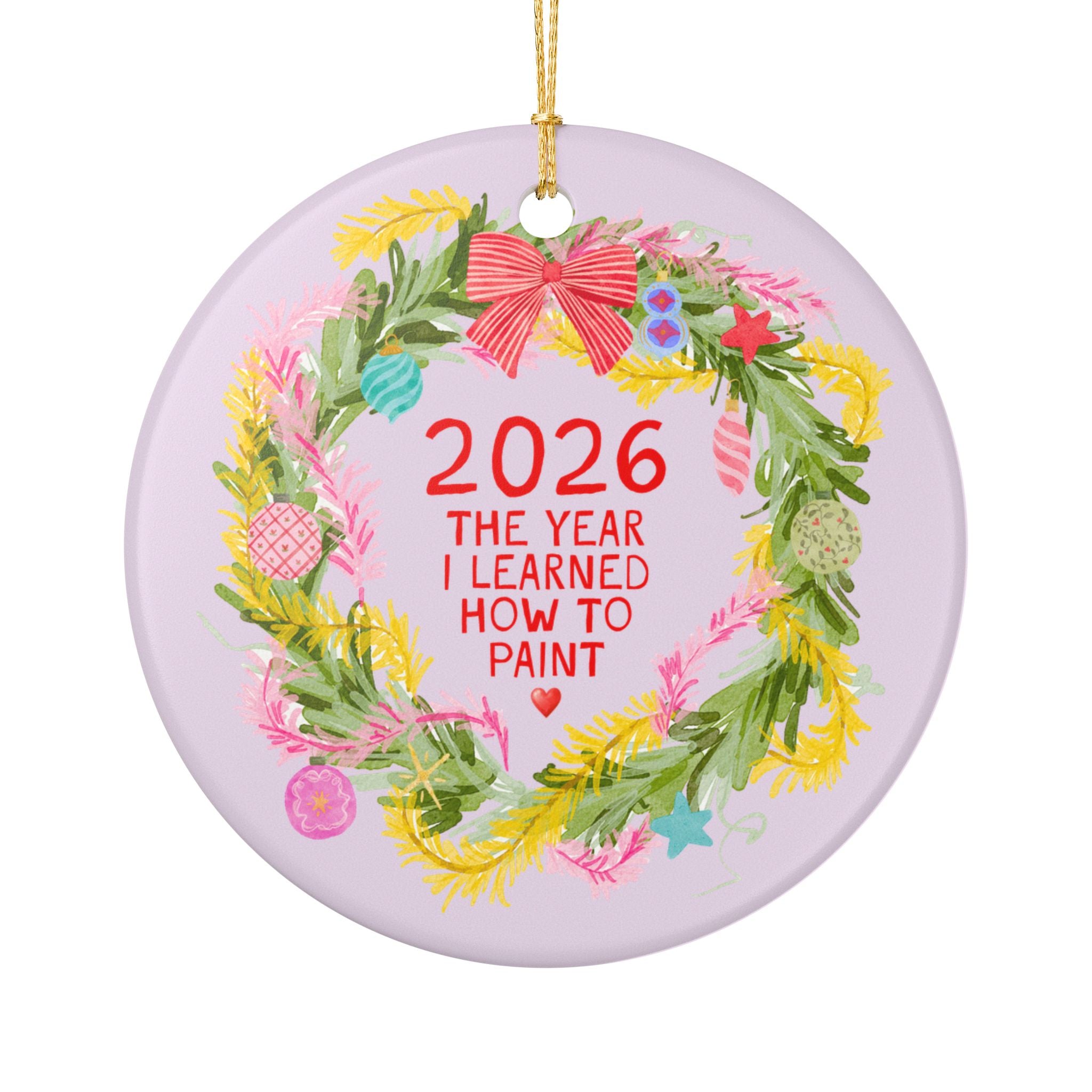 2026: The Year I Learned to Paint Watercolor Artist or Oil Painter Holiday Ornament for Artist Who Learned to Paint in 2026, Cute Art Lover Gift