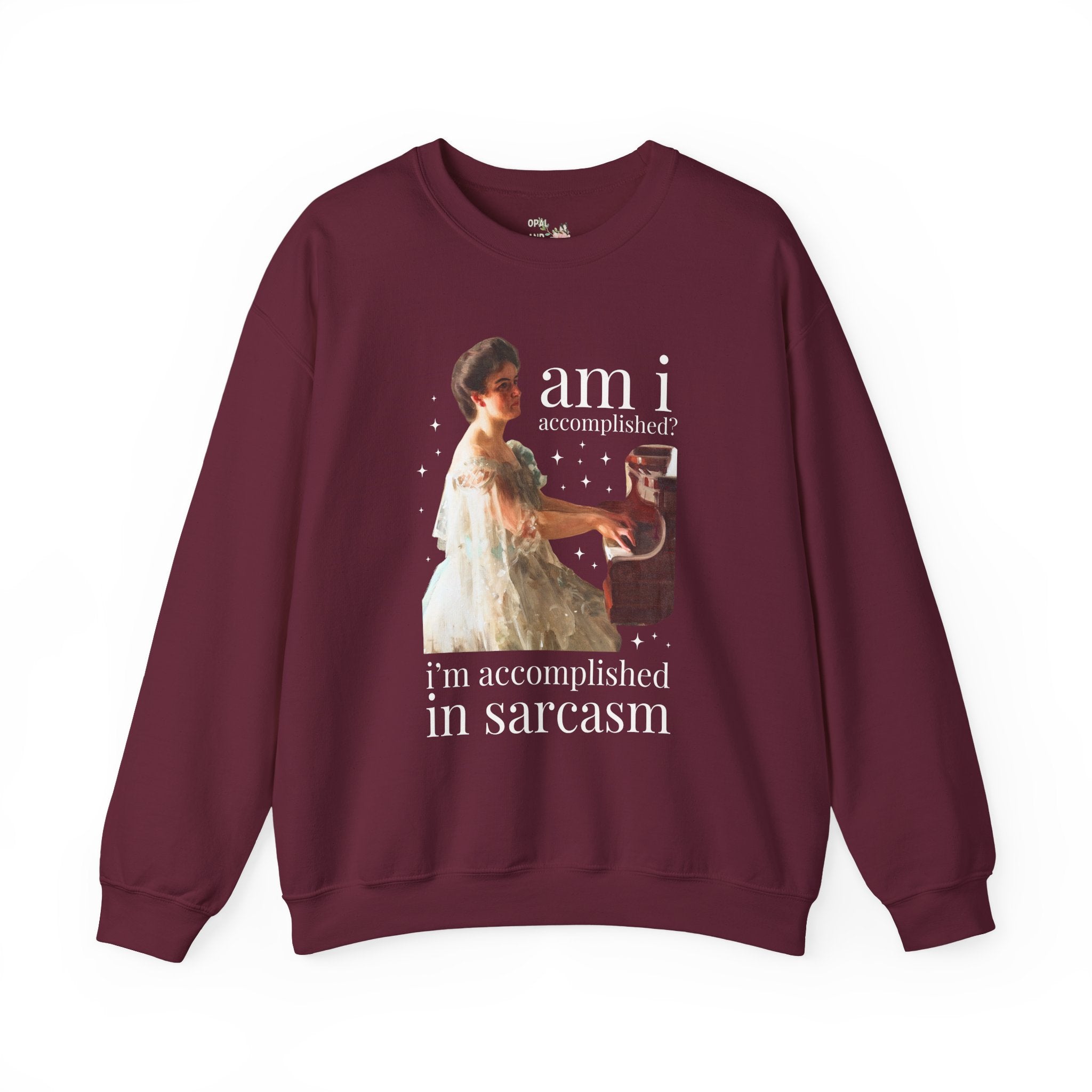 Am I Accomplished? I'm Accomplished in Sarcasm: Funny Sarcastic Sweatshirt for Sister's Birthday, Pride and Prejudice Bookish Art History Crewneck