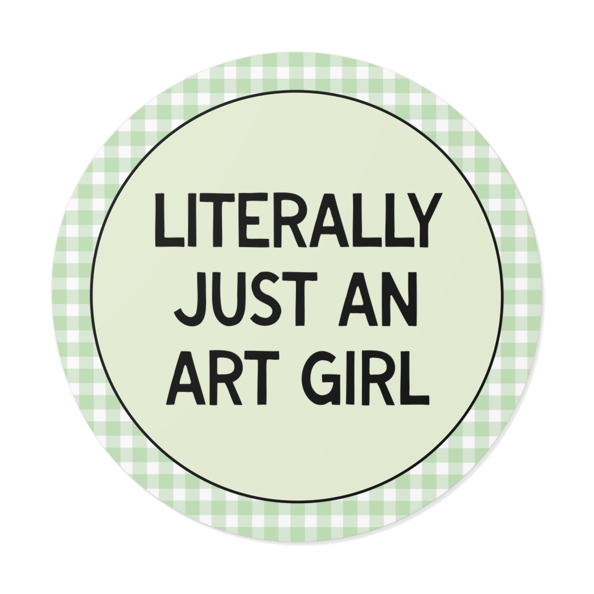 Literally Just an Art Girl Sticker