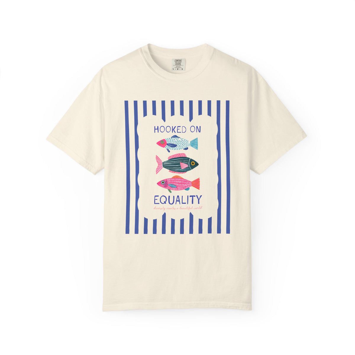 Hooked on Equality: Diversity Creates a Beautiful World | Cute Striped Fish Lover T-Shirt for Leftist, Equal Rights Feminist Social Justice Fishing Tee