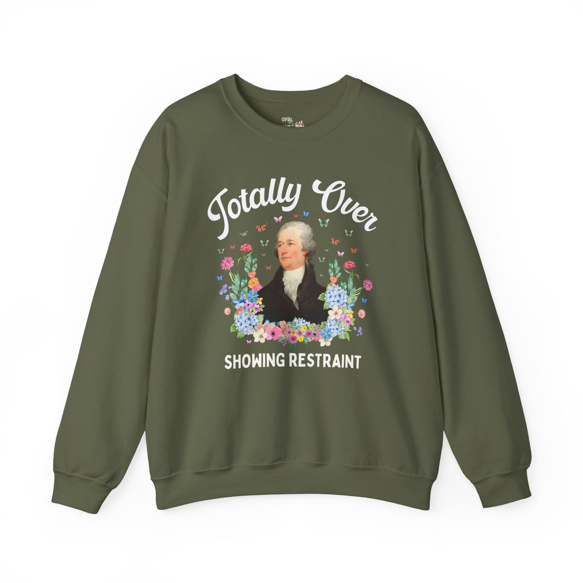 Alexander Hamilton American History Buff Sweatshirt: Totally Over Showing Restraint, Silly Early US History Crewneck, Revolutionary War