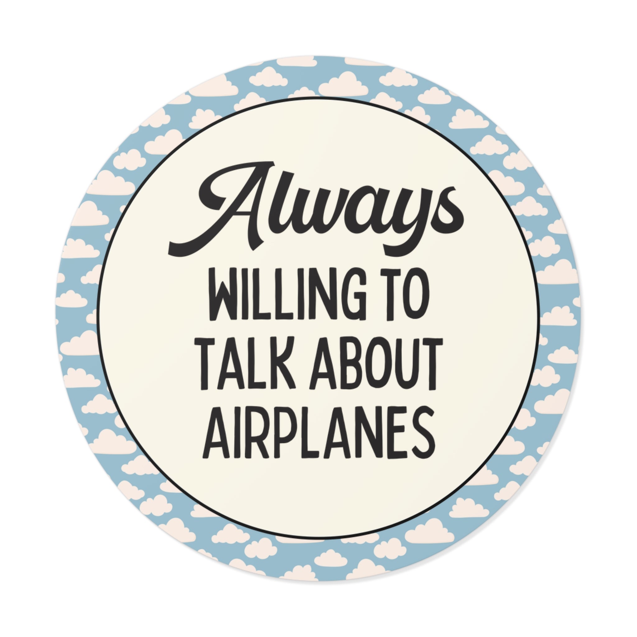 Aerospace Engineer or Commercial Pilot Sticker, Aeronautical Engineer Gift for Aircraft Designer: Always Willing to Talk About Airplanes