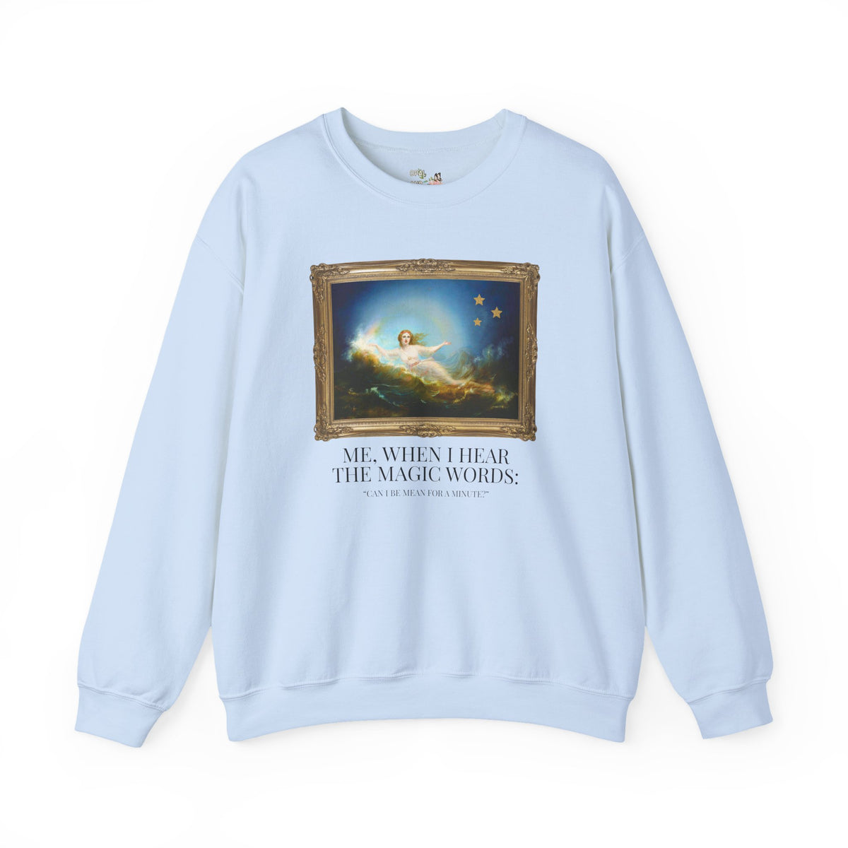 Funny Unhinged Art History Lover Sweatshirt for Best Friend or Friend Group: Silly I Could Be Meaner Maximalist Crewneck for Friend's Birthday