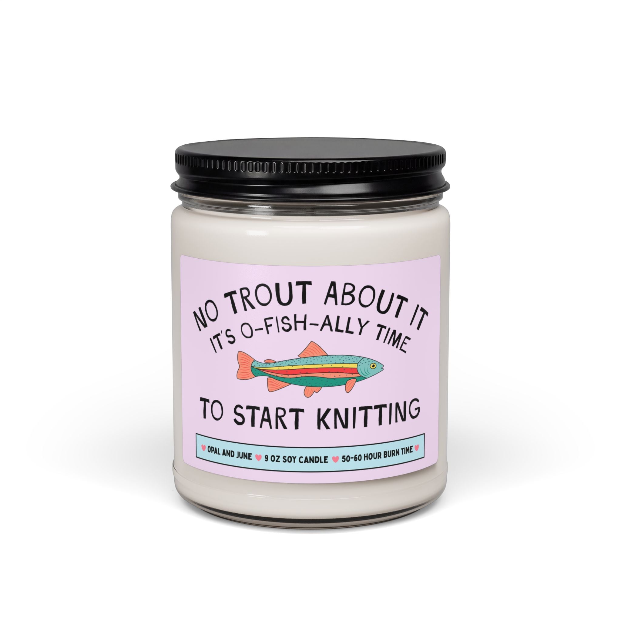 Funny Knitter Gift for Mom or Sister Who Loves Fishing or Nature: No Trout About It Time to Start Knitting, 9 Oz Soy Candle for Yarn Lover