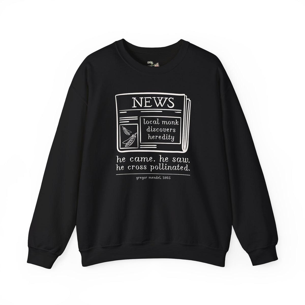 Funny Biology Teacher Sweatshirt: Local Monk Discovers Heredity, Silly Science Major or Genetic History Buff Gift, Scientific History 1800s